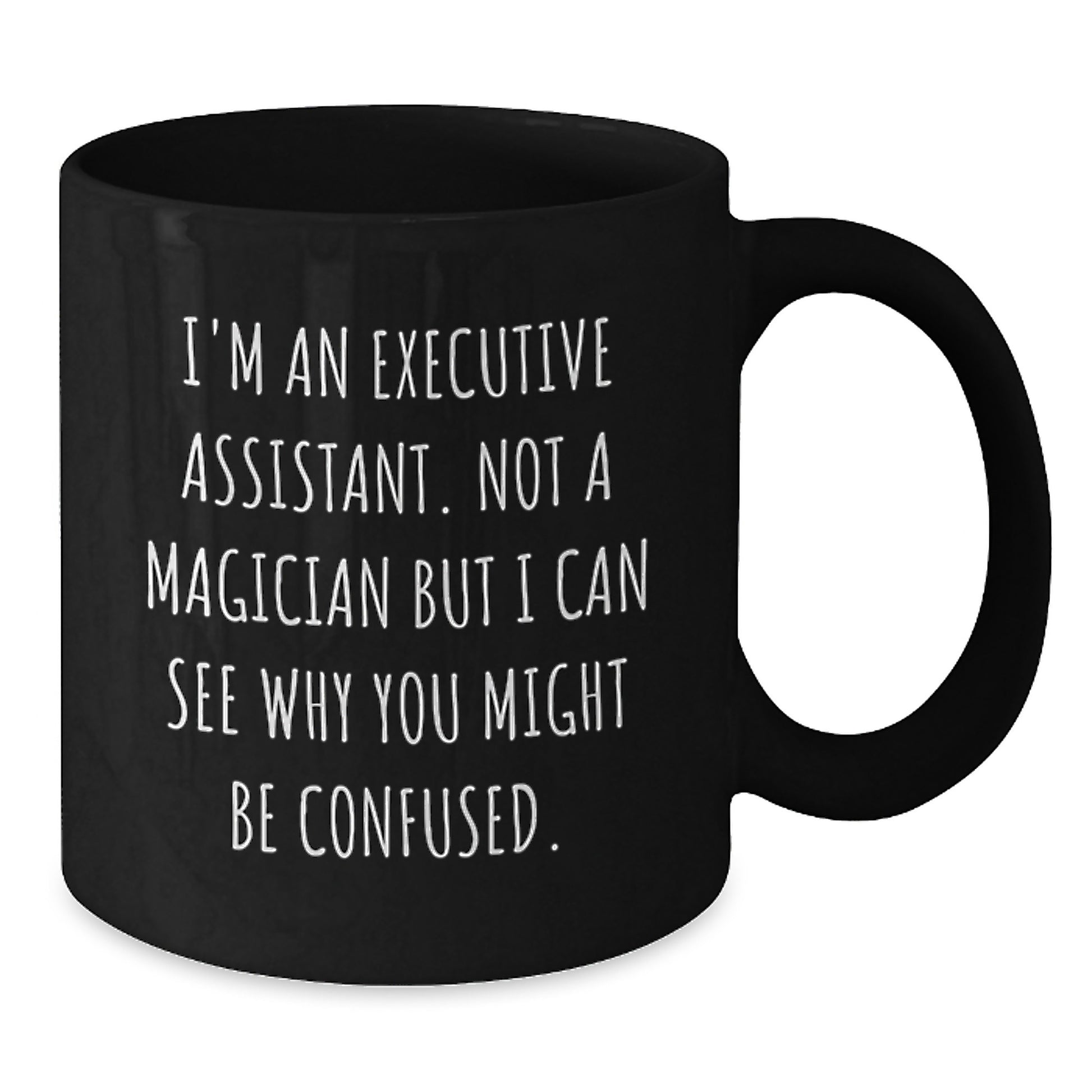 Funny Executive Assistant Gifts from Friends for Christmas Unique Gifts Executive Assistant Black Coffee Mug with Quote - Additional