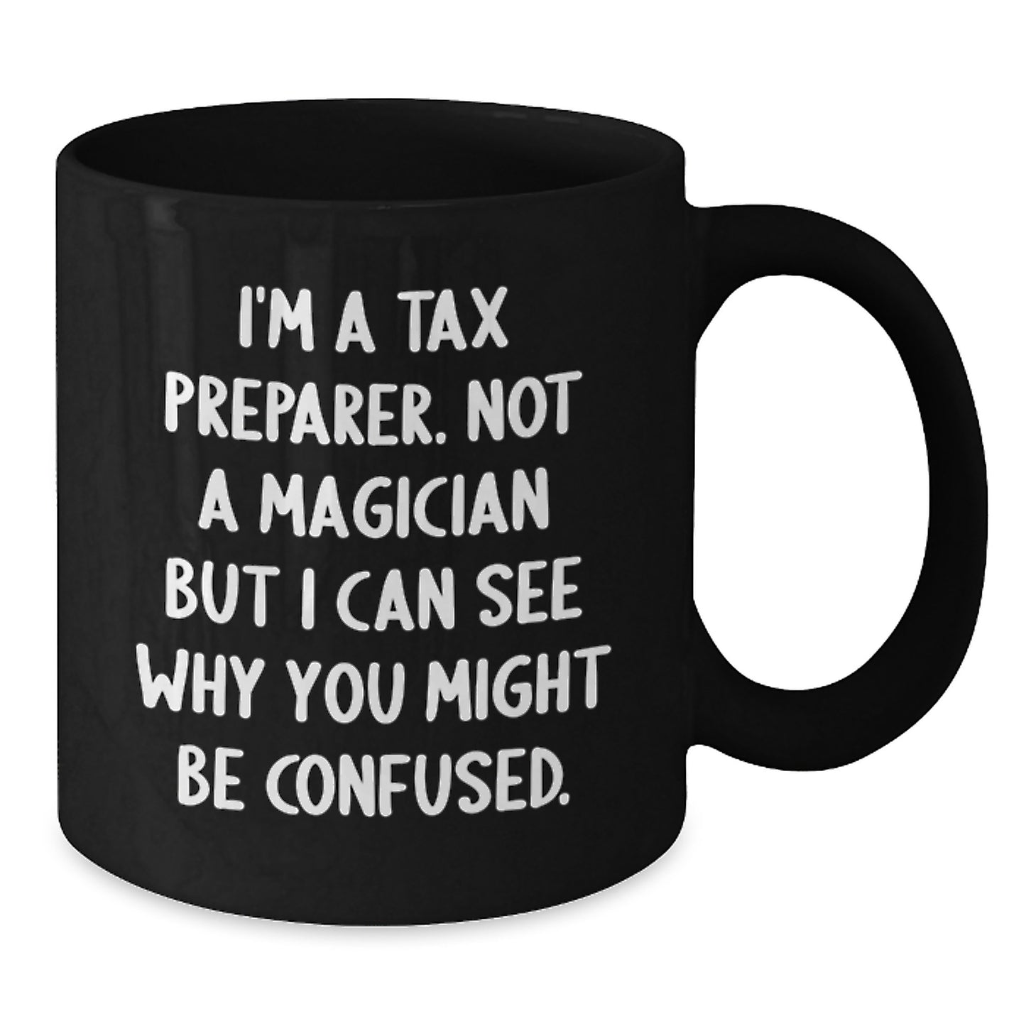 Funny Tax Preparer Gifts, Black Coffee Mug for Tax Preparer Enthusiasts, Gifts from Family to Friends on Christmas Unique Gifts Day - Additional