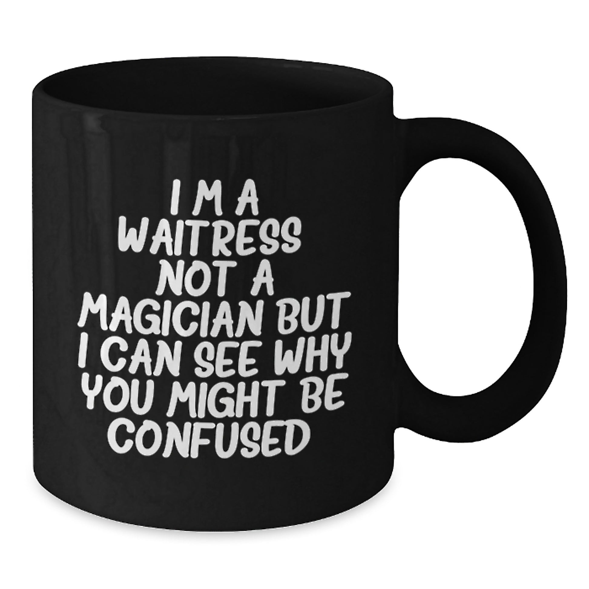 Funny Waitress Gifts from Friends, Coworkers, or Family - 'I'm A Waitress. Not A Magician...' Black Coffee Mug for Waitress Birthday - Additional