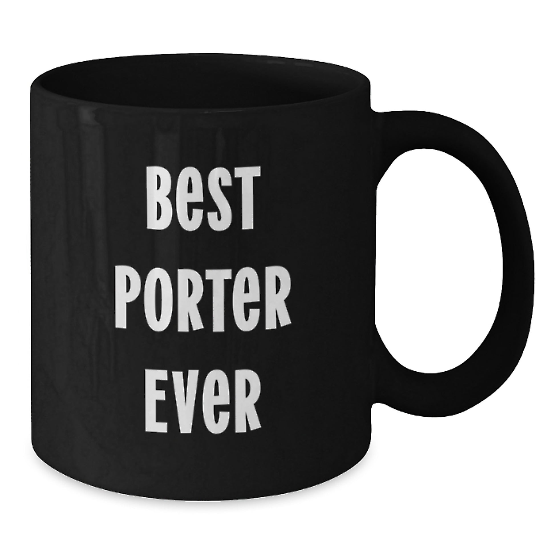 Funny Porter Gifts, Best Birthday Unique Gifts for Him, Black Coffee Mug, 'Best Porter Ever' Quote - Additional