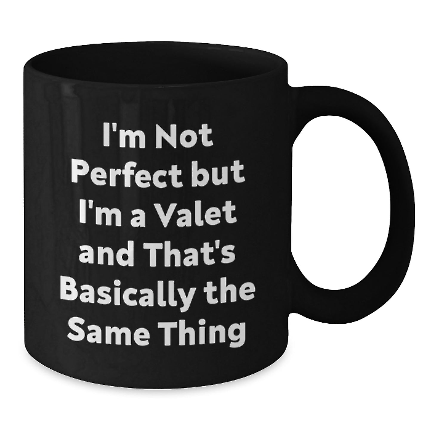 Funny Valet Gifts, Birthday Presents for Valet Friends, Black Coffee Mug 'I'm Not Perfect But I'm A Valet And That's Basically The Same Thing' from Family - Additional