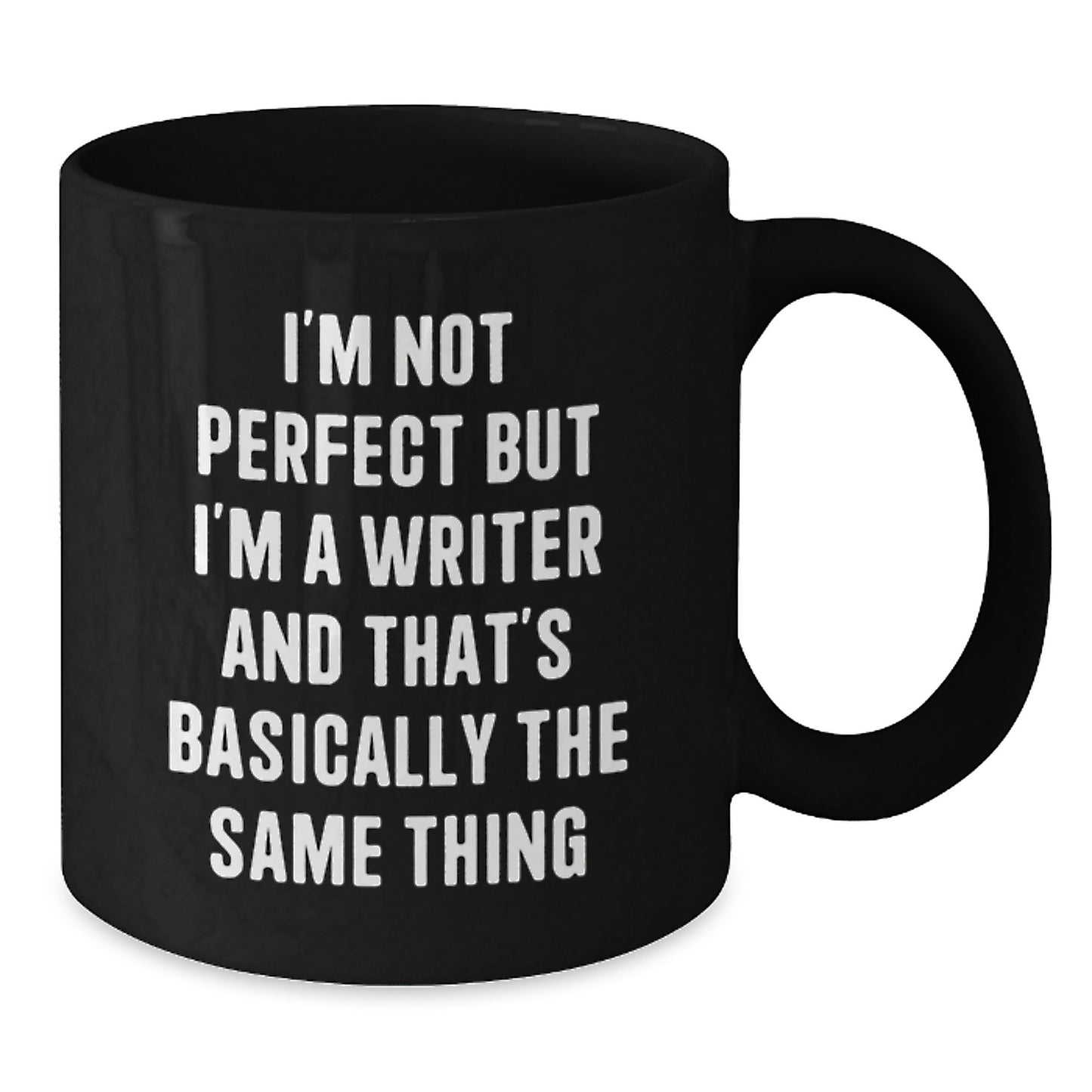Funny Writer Gifts from Friends for Christmas Unique Black Coffee Mug - 'I'm Not Perfect But I'm A Writer And That's Basically The Same Thing' - Additional