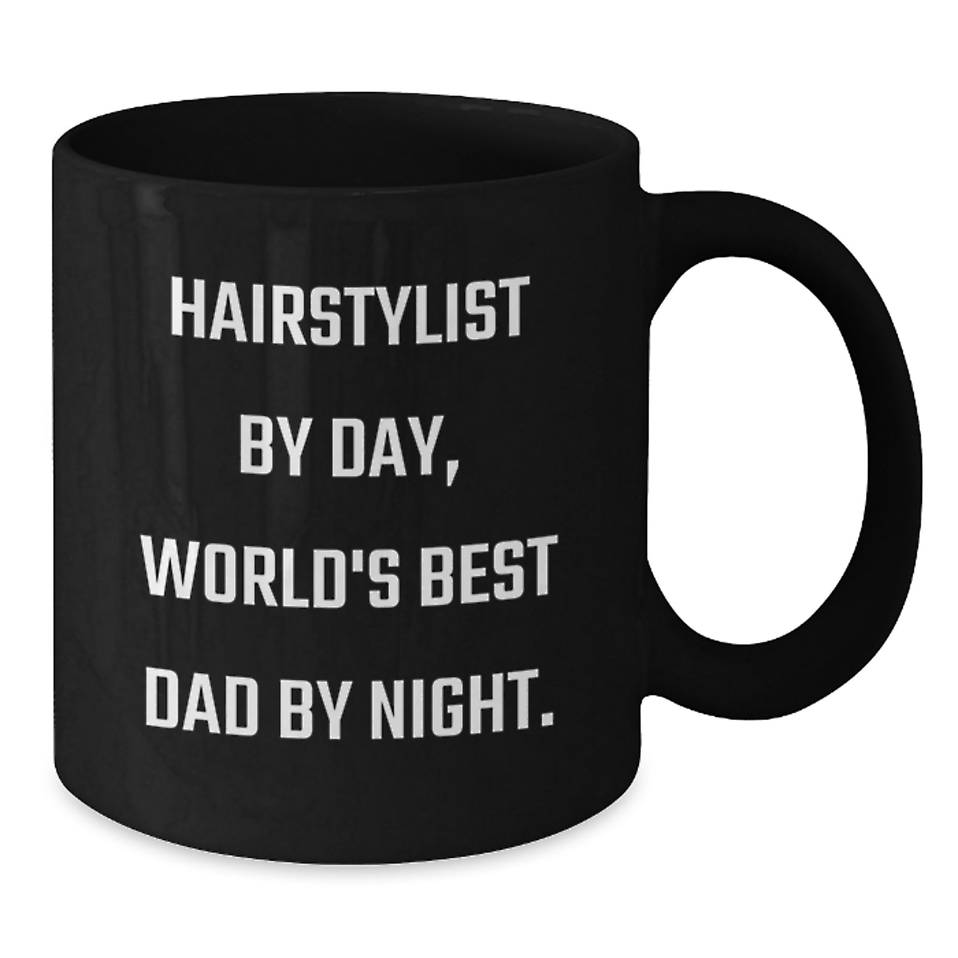 Hairstylist's Humor, World's Best Dad's Gift, Black Coffee Mug for Birthday - Gifts from Men to Hairstylist - Additional