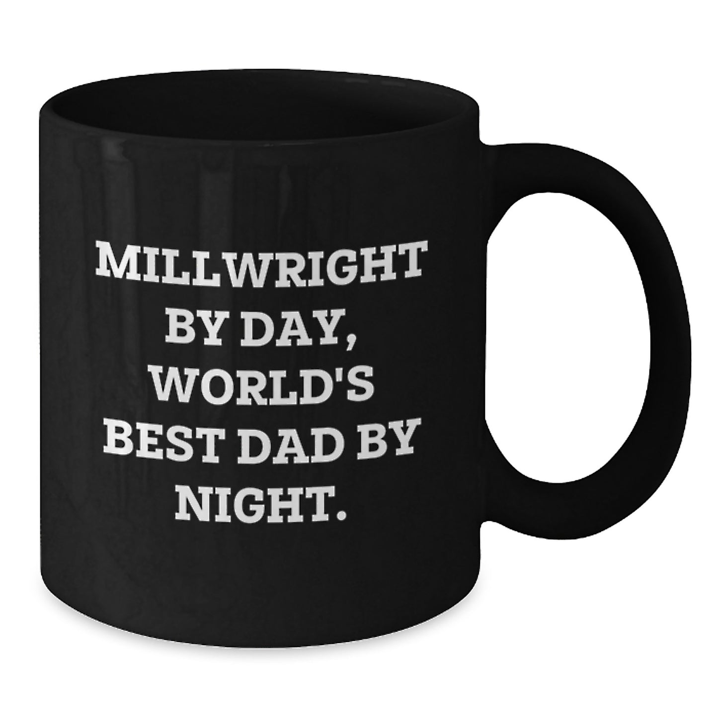 Funny Millwright Gifts from Dad for Millwright, Unique Black Coffee Mugs for Men, Inspirational Quote Millwright By Day World's Best Dad By Night Christmas Unique Gifts - Additional