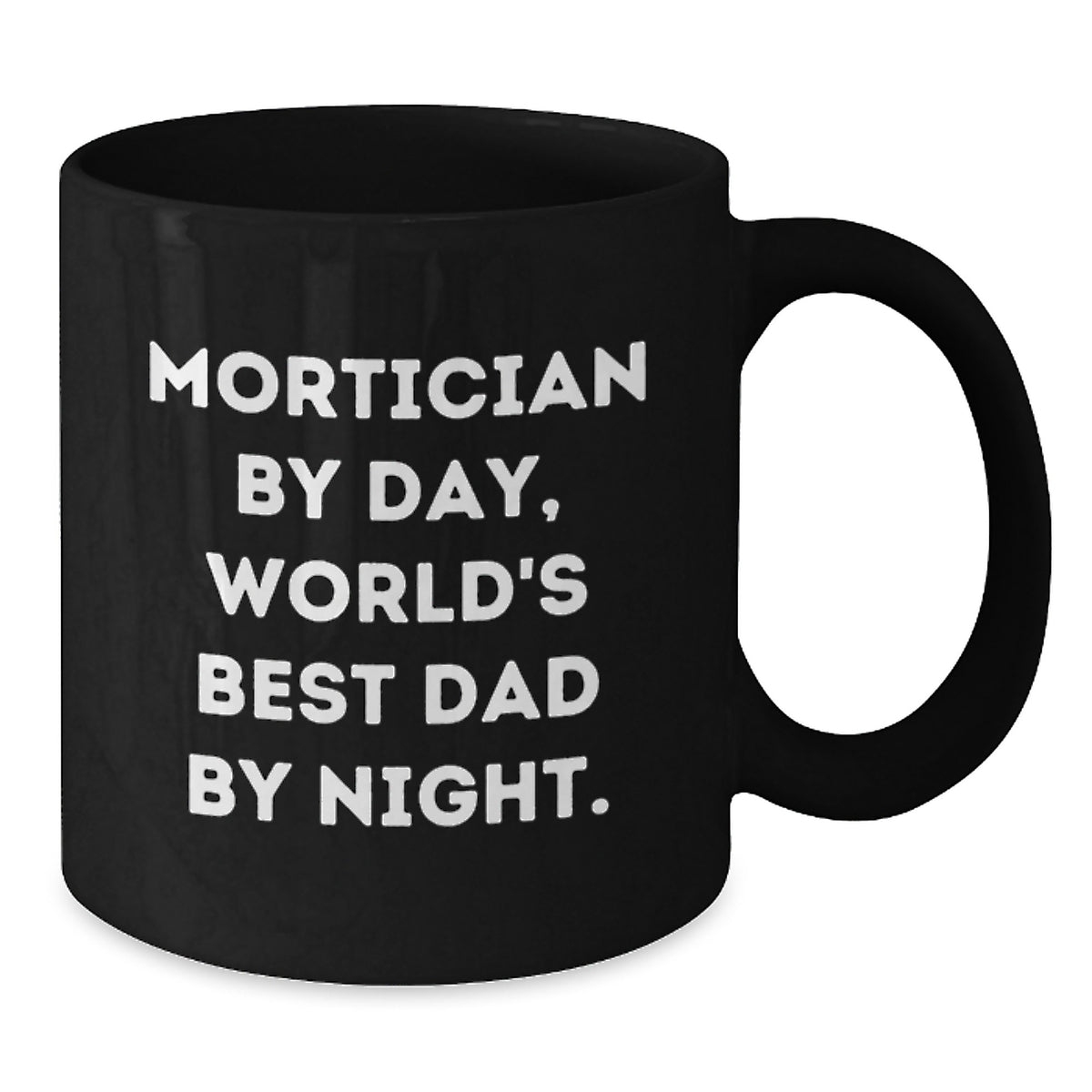 Funny Mortician Gifts, Black Coffee Mug, 'Mortician By Day, World's Best Dad By Night' Quote, Christmas Unique - Additional