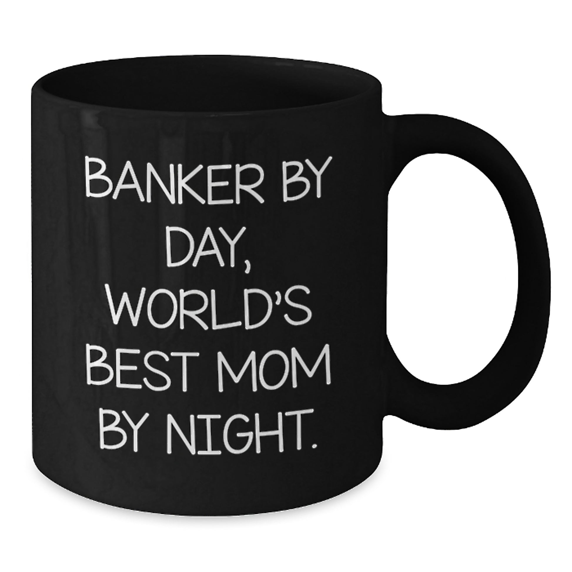 Funny Banker Gifts, Black Coffee Mug, Valentine's Unique Gifts from Men, Women, or Friends to Banker, Dad, or Mom - Additional