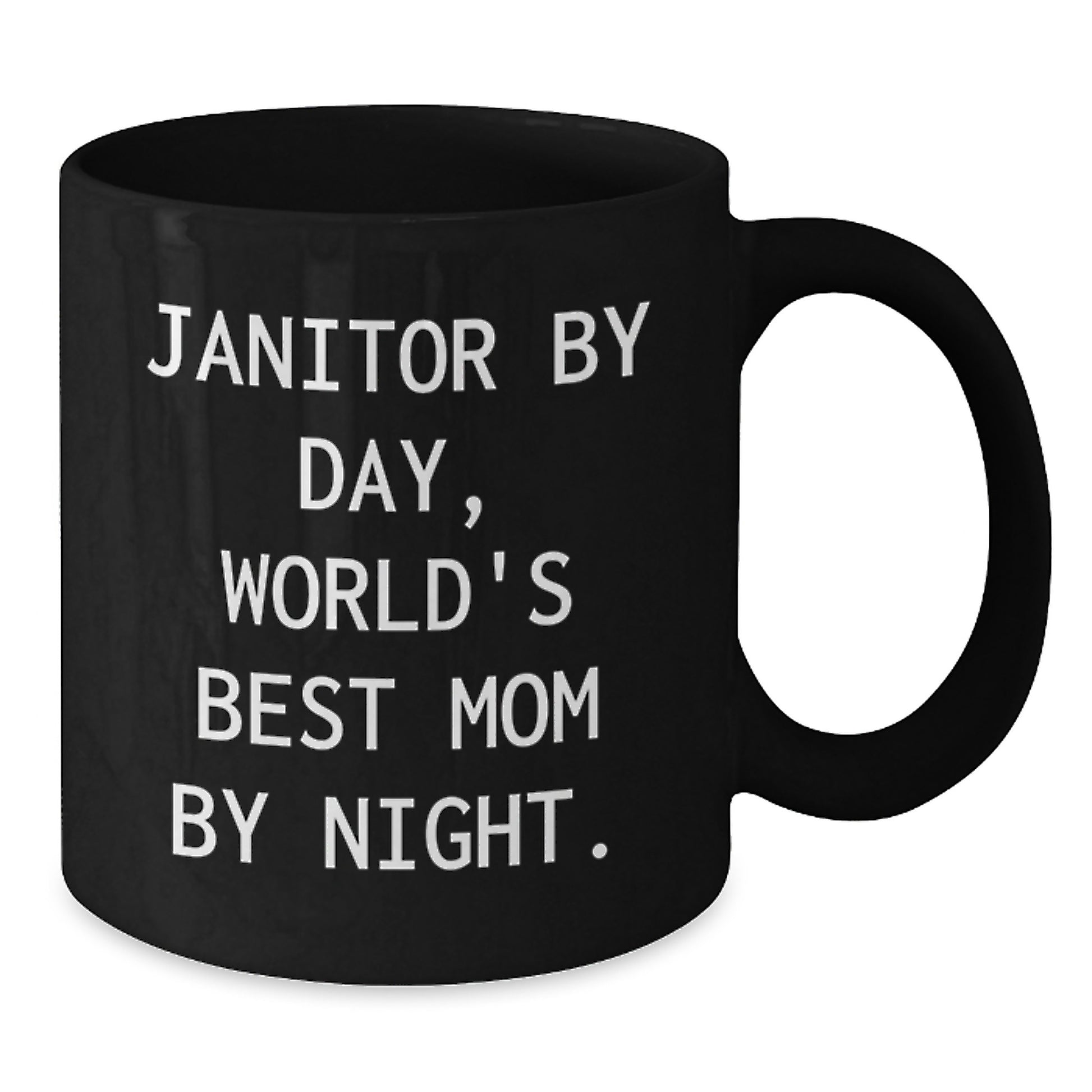 Janitor Humor Black Coffee Mug, Funny Quote Gifts from Mom, Gifts for Janitor Birthday Unique Gifts - Additional