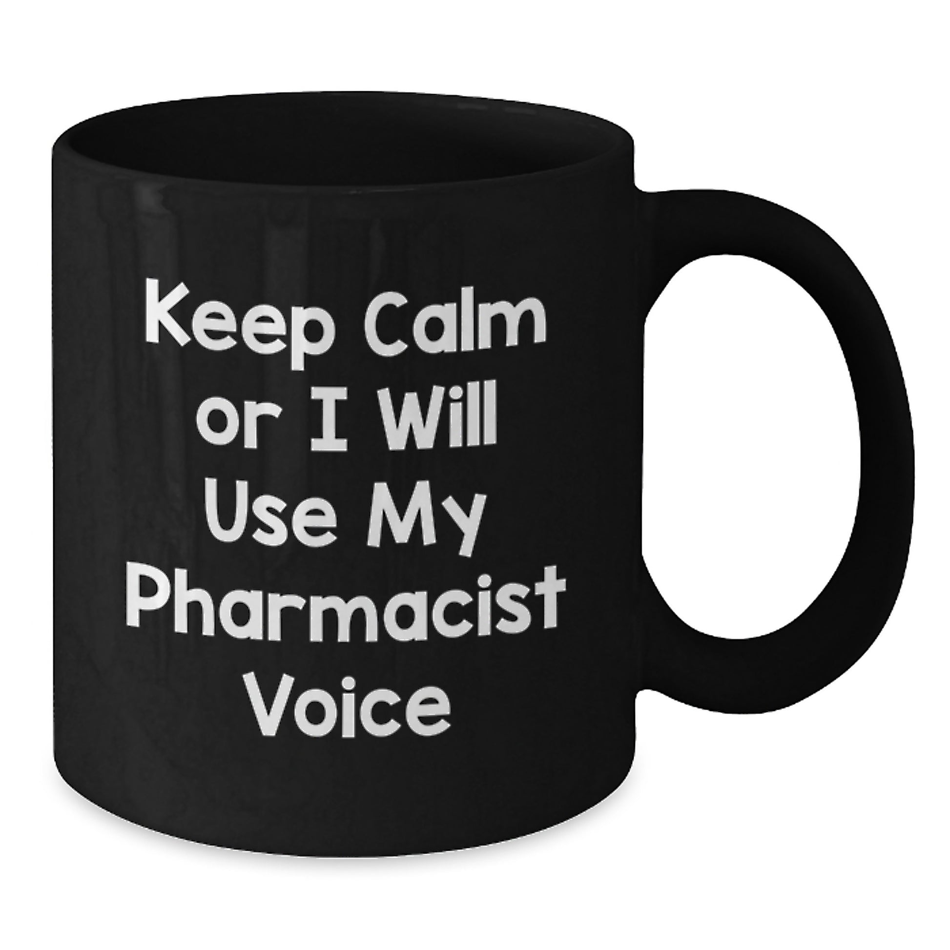 Funny Pharmacist Graduation Gifts from Friends for Men - 'Keep Calm Or I Will Use My Pharmacist Voice' Black Coffee Mug - Additional