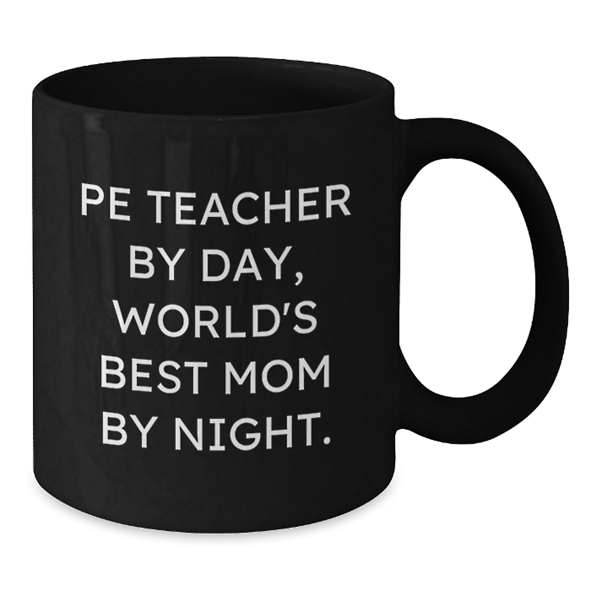 Funny PE Teacher Gifts from Mom - World's Best Mom Quotes Black Coffee Mugs for PE Teacher Valentine's Unique Gifts - Additional