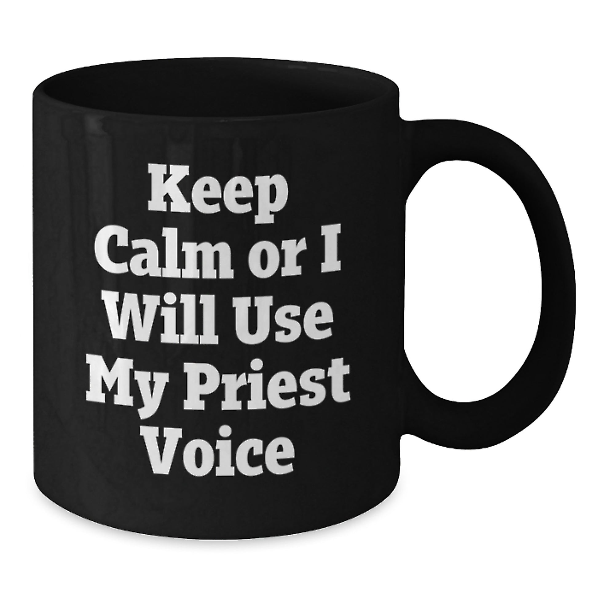 Funny Priest Quotes Black Coffee Mugs for Men Gifts from Family on Mother's Day Unique Gifts for Priest Lover - Additional