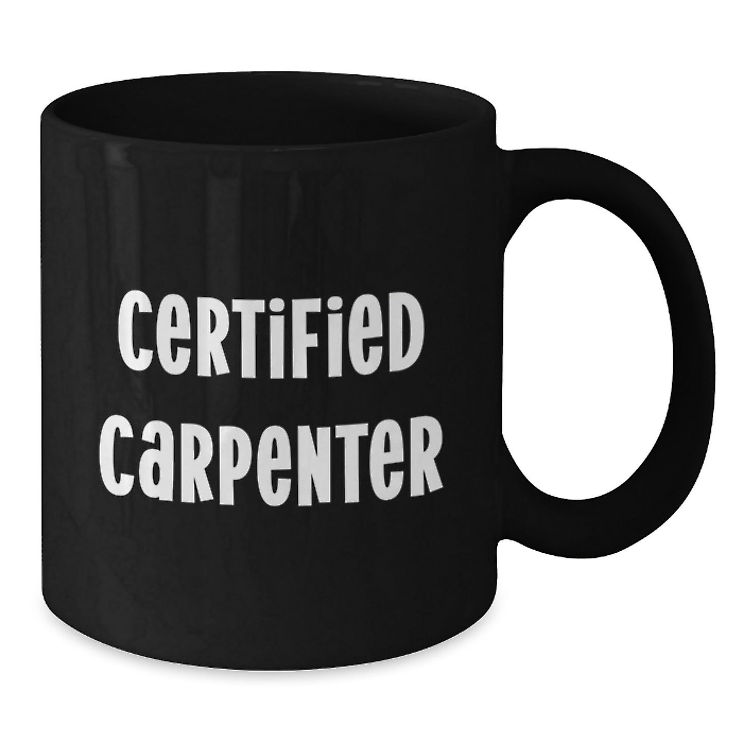 Funny Gifts from Family for Certified Carpenter Black Coffee Mug, Perfect Christmas Unique Gift Ideas for Men, Women, Friends, Coworkers - Additional