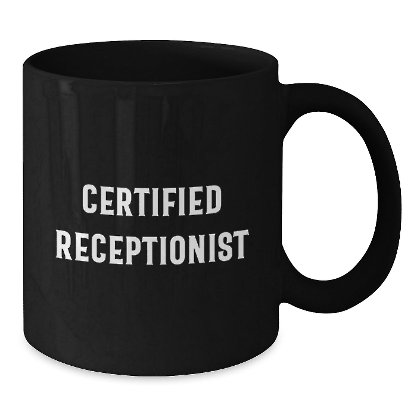 Funny Gifts from Coworkers for Receptionist - Birthday Unique Gifts, Black Ceramic Coffee Mug with Certified Receptionist Quote, 11oz or 15oz - Additional