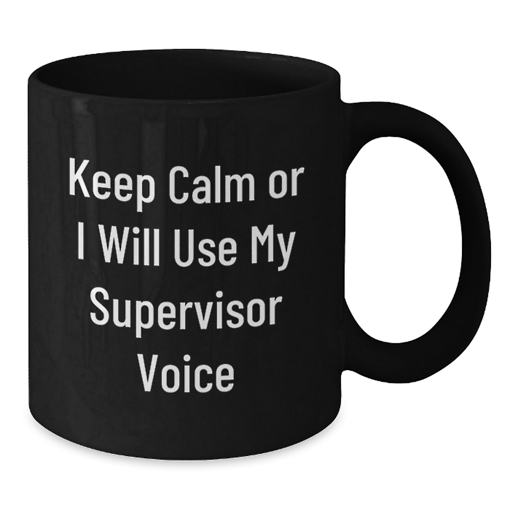 Funny Supervisor Gifts from Men, Black Coffee Mug, 'Keep Calm Or I Will Use My Supervisor Voice', Father's Day Unique Gifts for Supervisor - Additional
