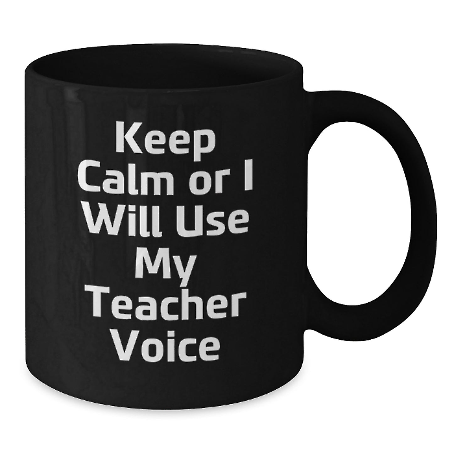 Funny Teacher Gifts, Birthday Unique Mugs, Keep Calm Or I Will Use My Teacher Voice, Black Coffee Mug, Gifts for Teachers from Friends - Additional