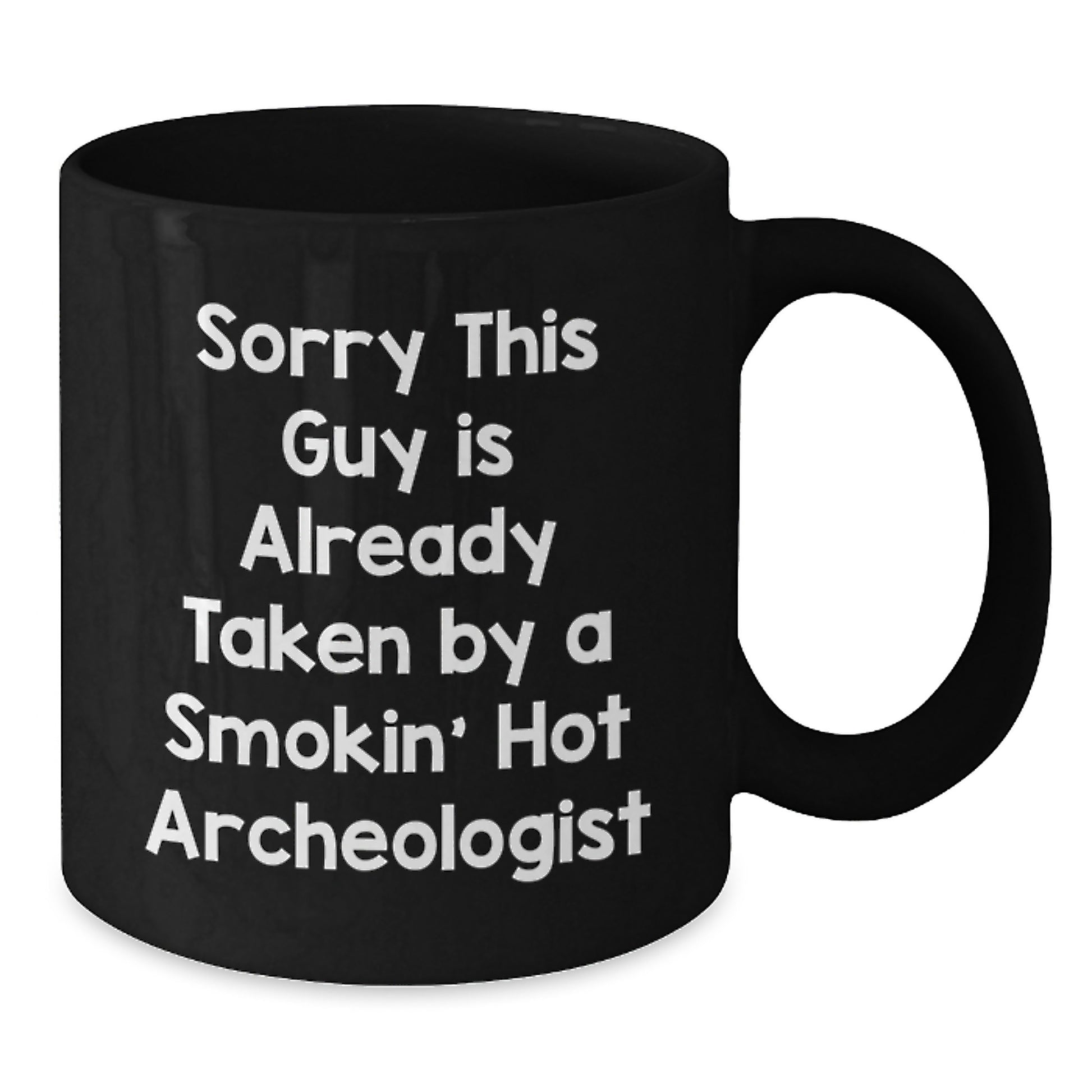 Archeologist Gifts for Men - Funny 'Sorry This Guy Is Already Taken' Black Coffee Mugs for Christmas Unique Gifts from Friends - Additional