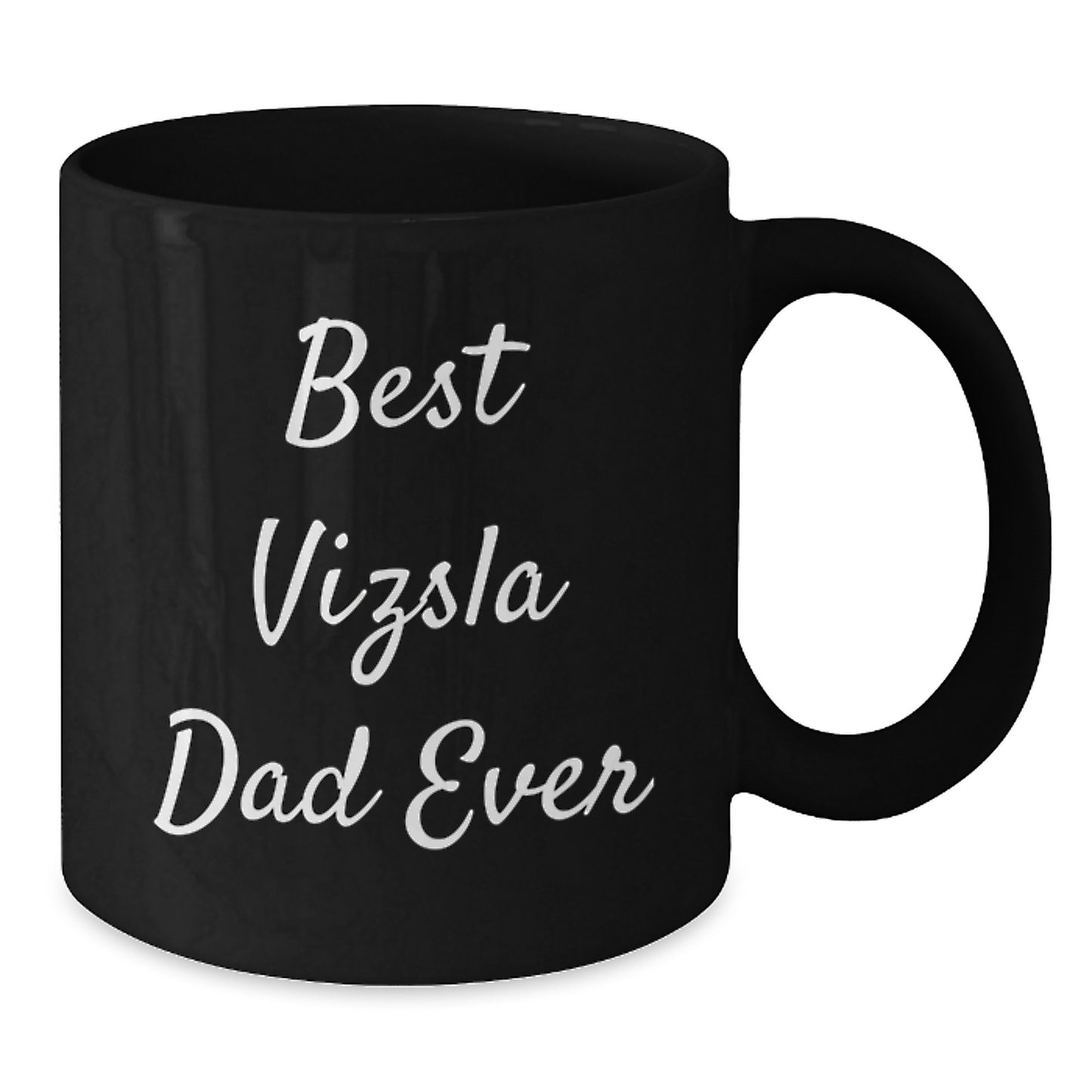 Funny Vizsla Dog Gifts for Dad - Best Vizsla Dad Ever Black Coffee Mug - Valentine's Unique Gifts - Additional