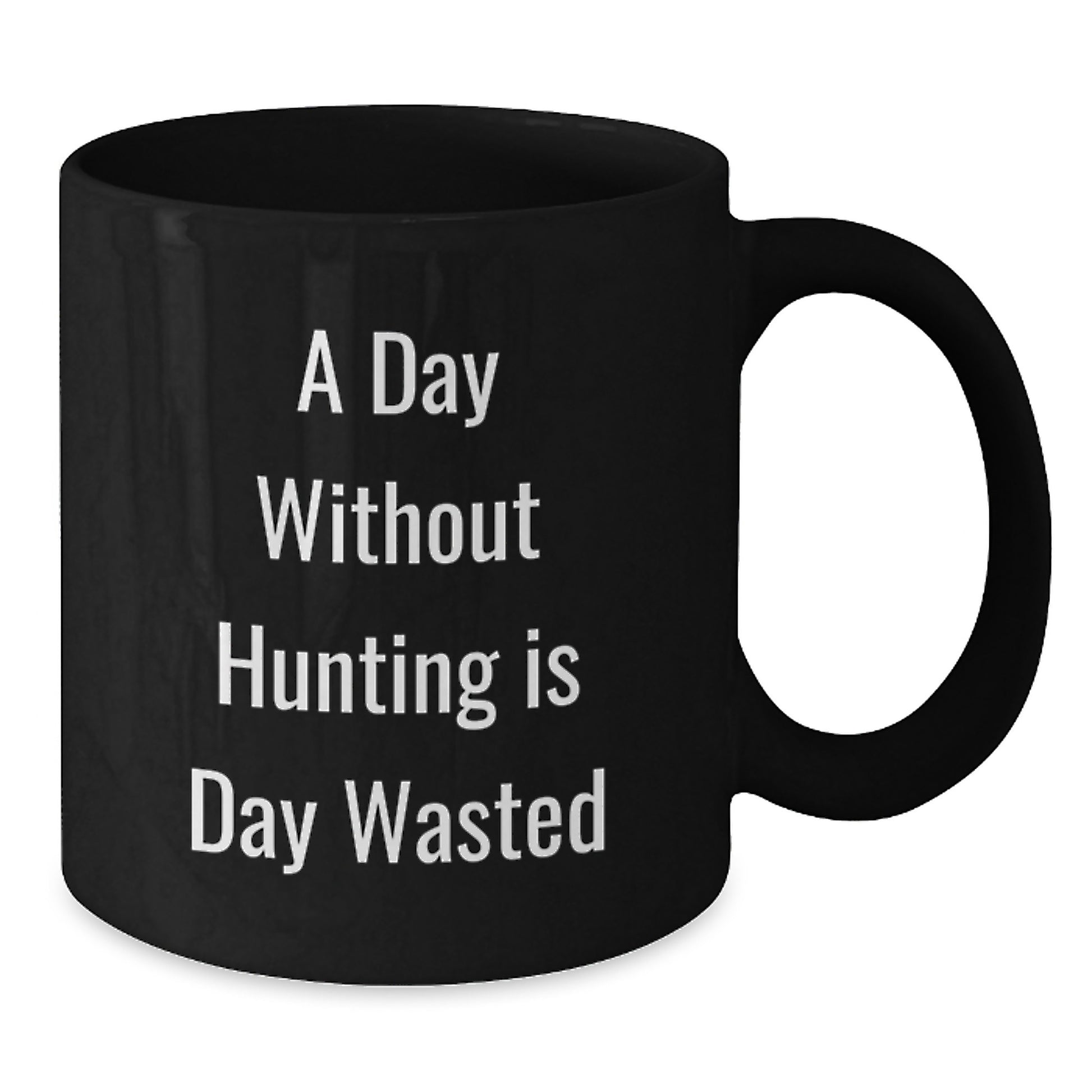 Funny Hunting Quotes Gifts for Men, Black Coffee Mug, 'A Day Without Hunting Is Day Wasted', Birthdays, Gifts from Friends and Family - Additional