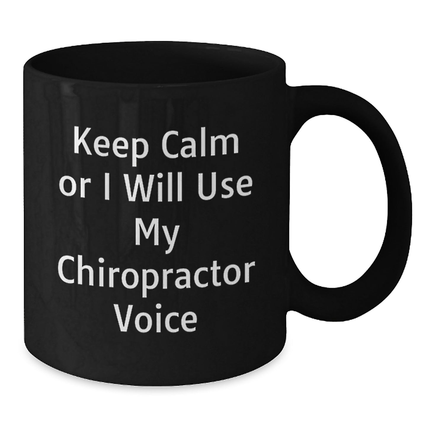 Funny Chiropractor Gifts for Men, Keep Calm or I'll Use My Chiropractor Voice, Unique Black Coffee Mug for Chiropractor Father's Day - Additional