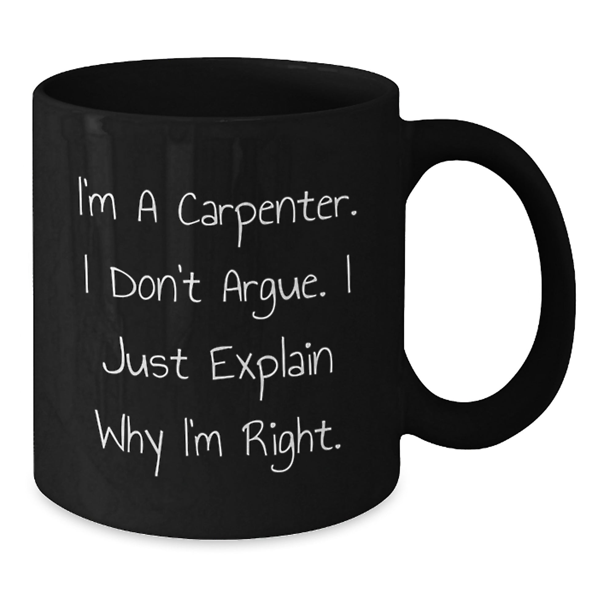 Funny Carpenter Gifts from Friends for Graduation - Black Coffee Mug with I'm A Carpenter Quote - Additional