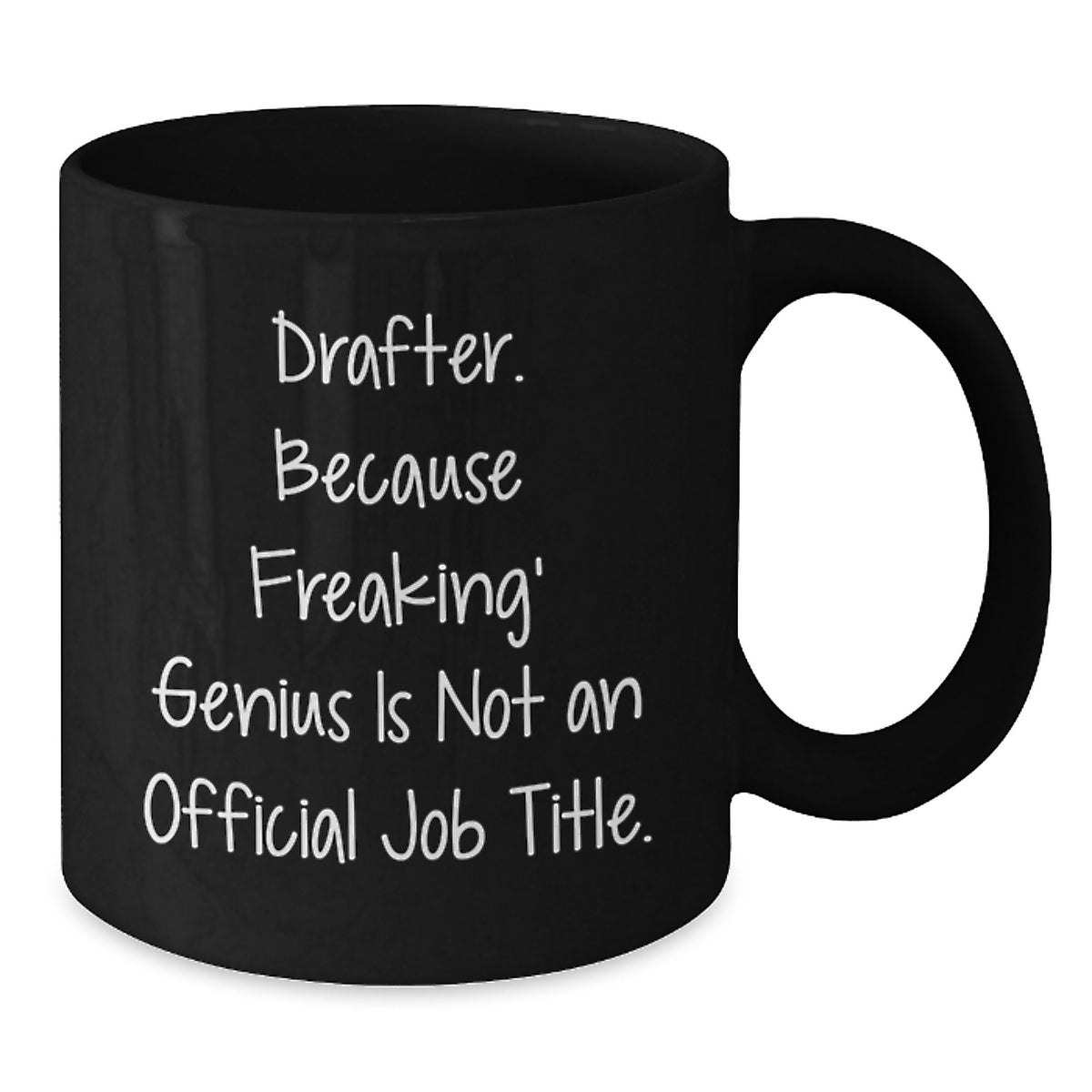 Funny Drafter Gifts from Mom, Unique Black Coffee Mug, Drafter. Because Freaking' genius Is Not An Official Job Title. for Drafter Men, Women, Family - Additional