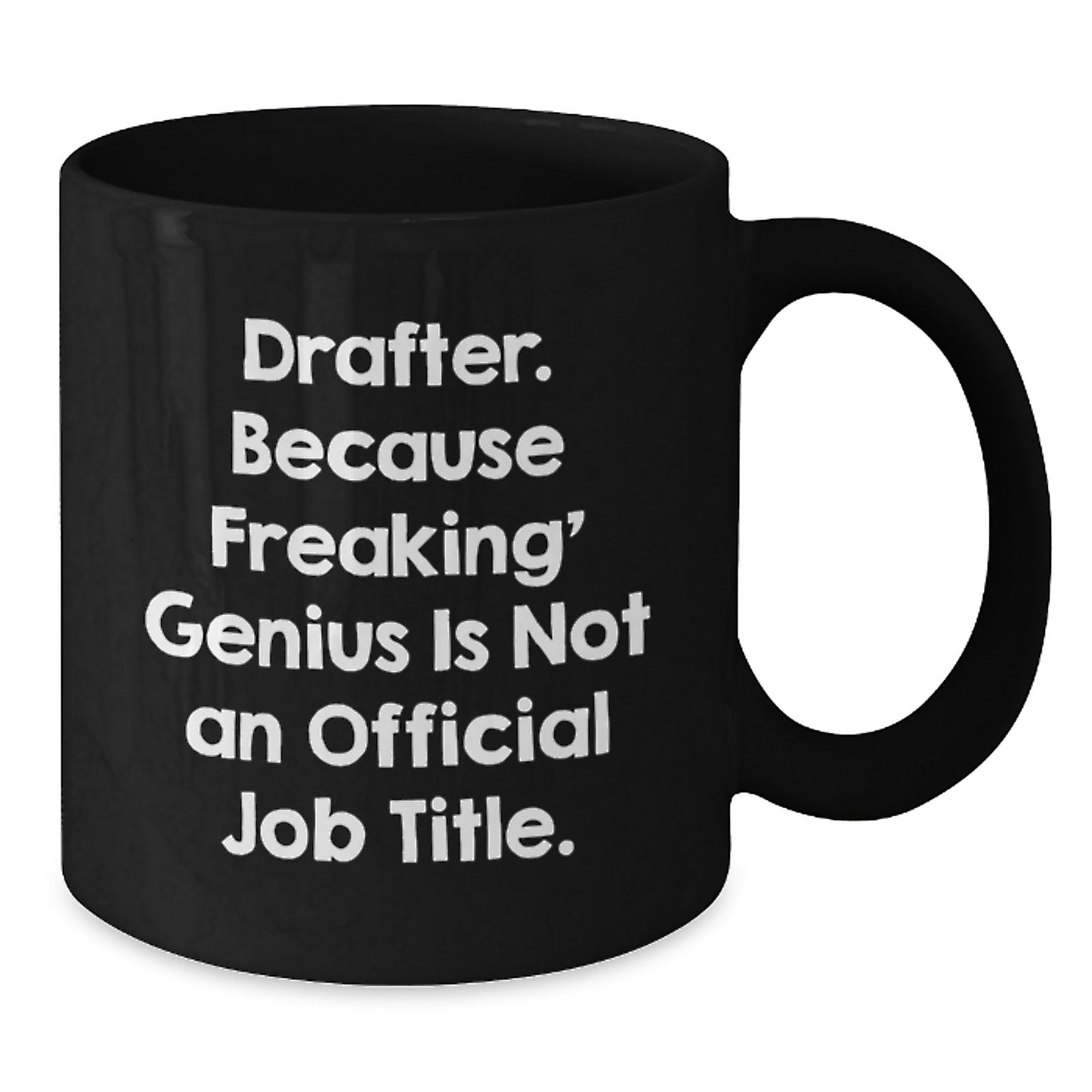 Funny Drafter Gifts for Mom from Family, Black Coffee Mug with 'Drafter. Because Freaking' genius Is Not An Official Job Title.' Quote, Unique Mother's Day Presents for Drafter - Additional