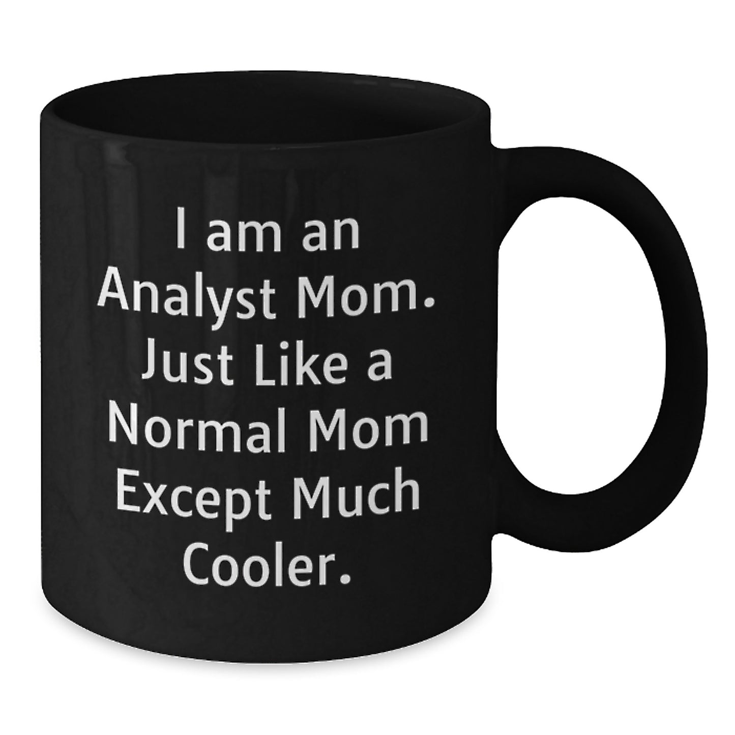 Analyst Mom Funny Black Coffee Mug Gifts from Family for Valentine's - Additional