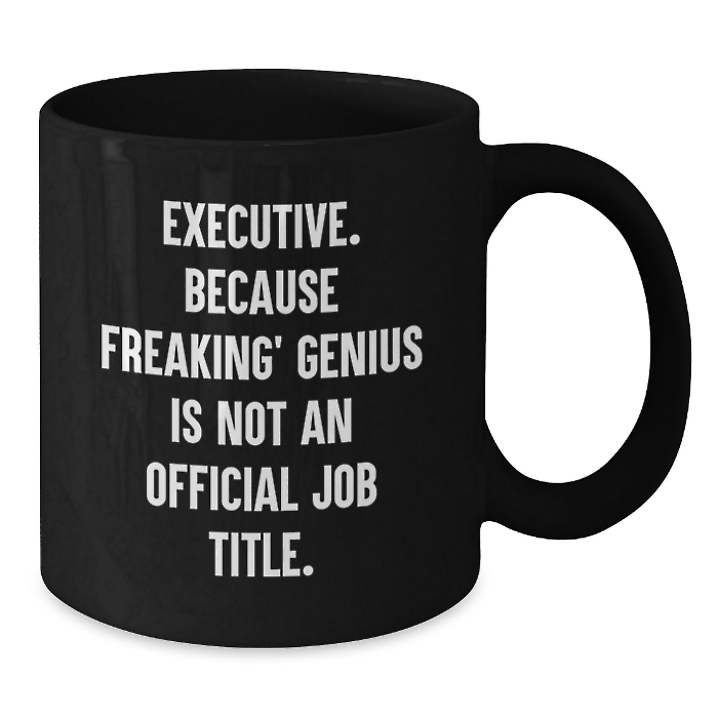 Executive Black Coffee Mugs Funny Quote Gifts from Men or Women to Executive or Friends for Mother's Day Unique - Additional
