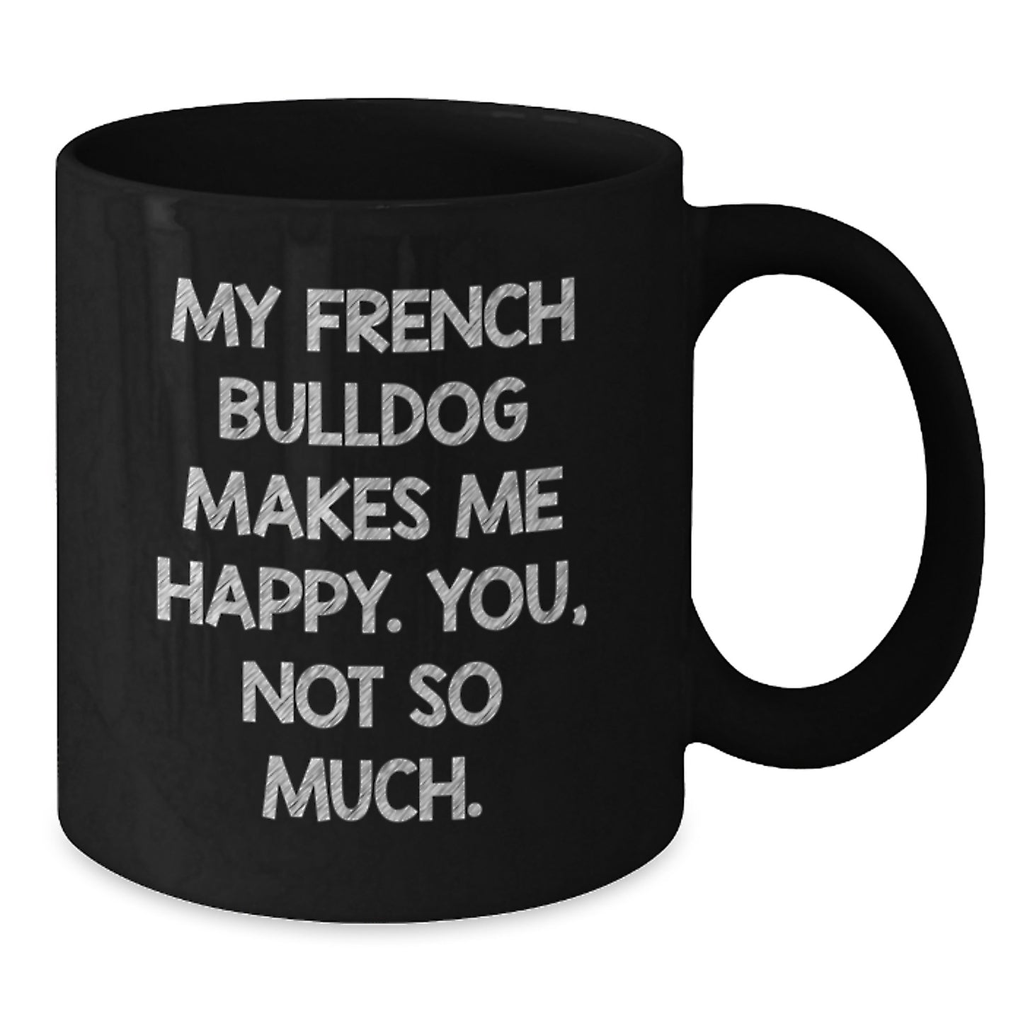 Funny French Bulldog Gifts from Men for Valentine's - Black Coffee Mug - Additional