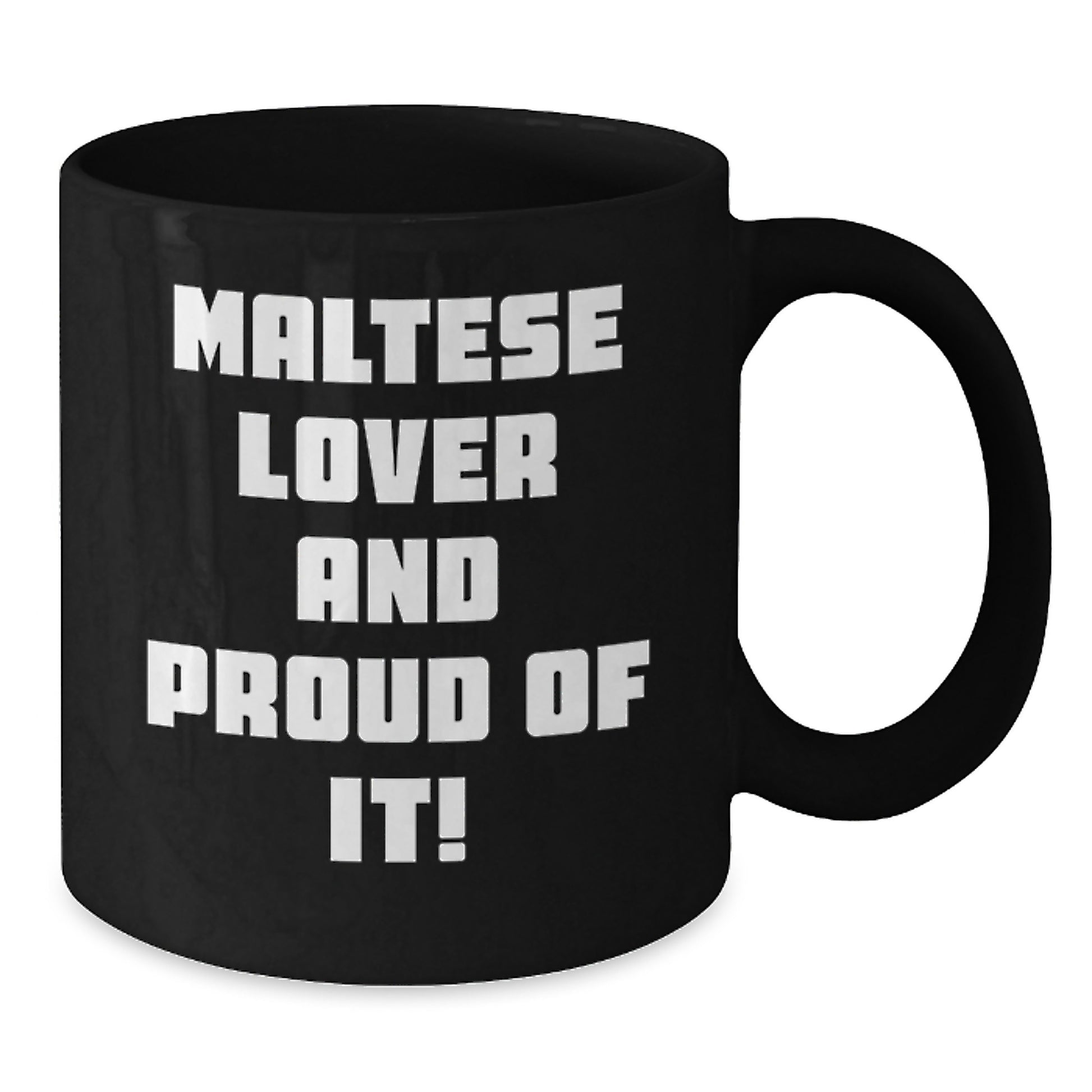Maltese Dog Lover Gifts for Friends, Funny Quote Black Coffee Mug, 11oz or 15oz, Microwave and Dishwasher Safe, Gifts from Men, Women, Family, Birthday Unique Gift - Additional