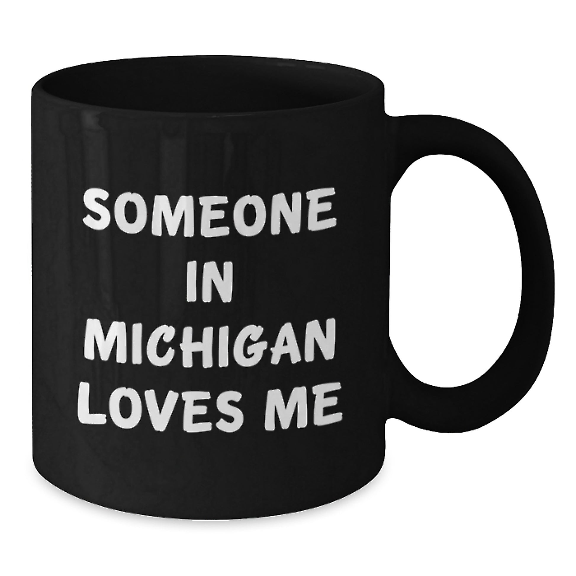 Funny Michigan Quotes Black Coffee Mugs Gifts from Friends and Family for Birthday, Someone In Michigan Loves Me - Additional