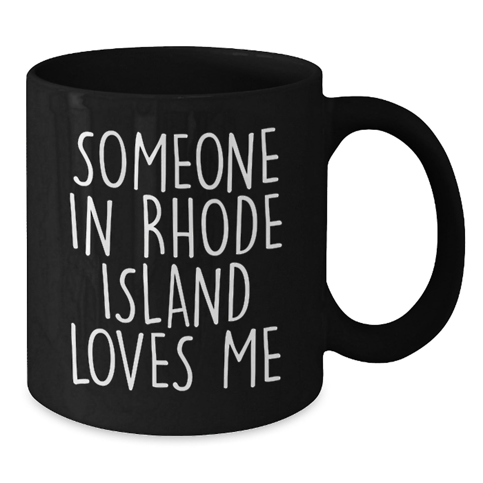 Someone in Rhode Island Loves Me Funny Rhode Island Gifts for Birthday, Black Coffee Mug, Gifts from Friends - Additional