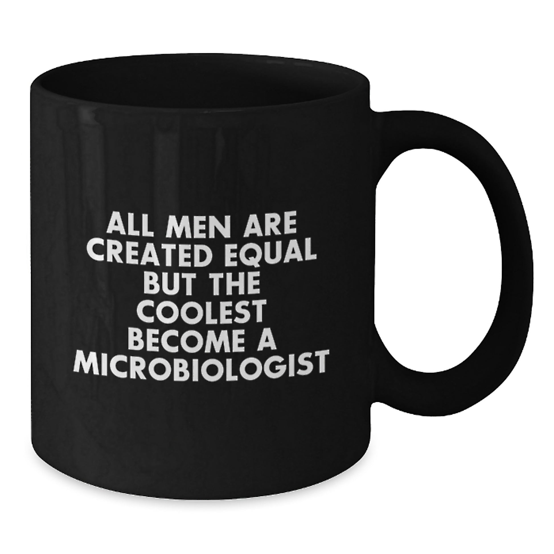 Funny Microbiologist Gifts for Mom - Black Coffee Mug, All Men Are Created Equal But The Coolest Become A Microbiologist Quote, Unique Mother's Day Unique Gift from Family - Additional