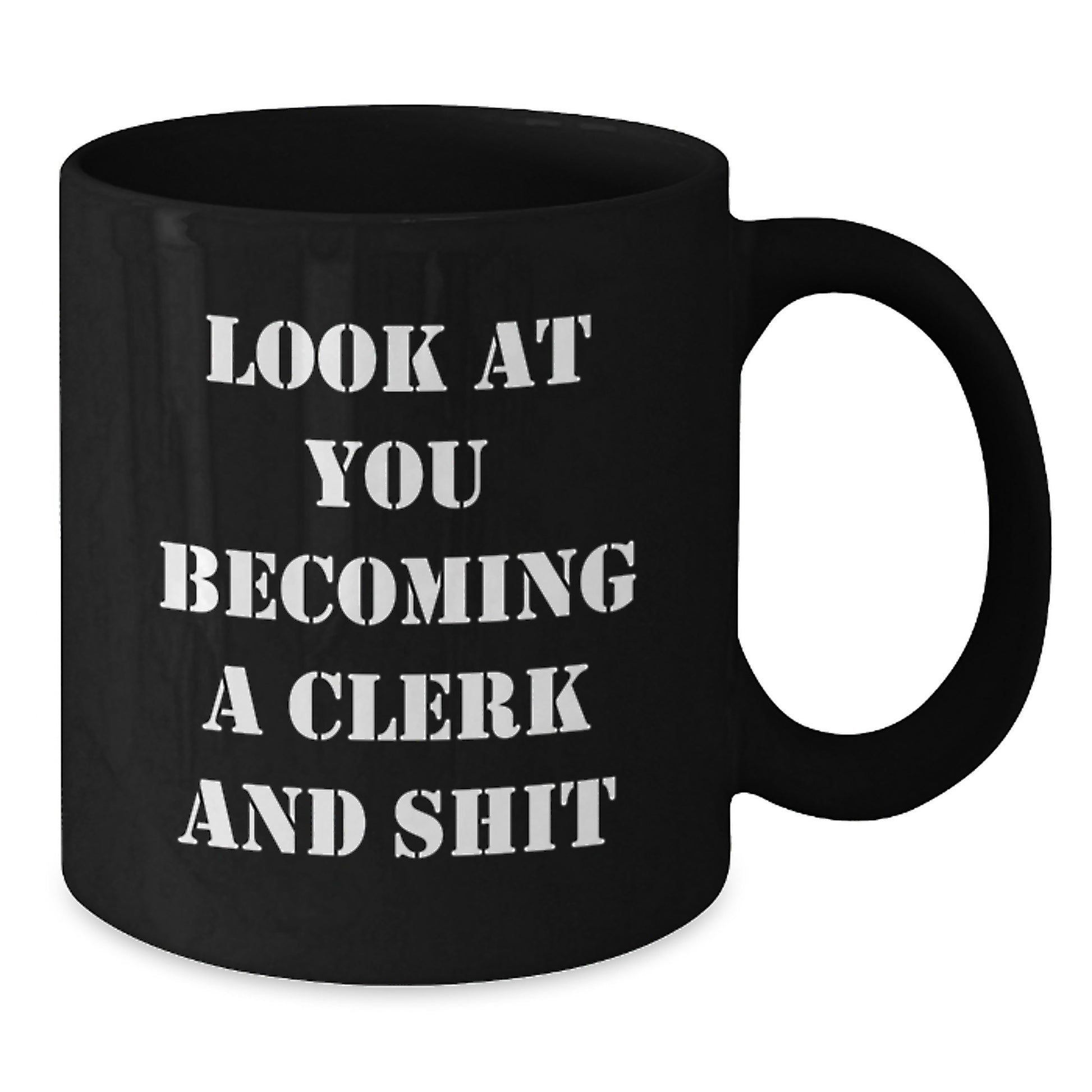 Funny Clerk Gifts for Graduation, Black Coffee Mug with Inspirational Quote 'Look At You Becoming A Clerk And Shit', Gifts from Friends and Family - Additional