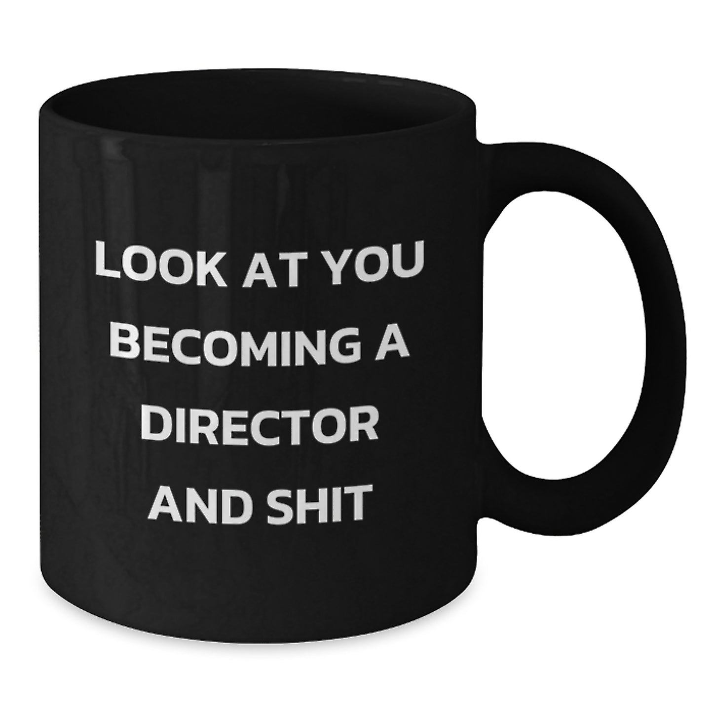 Funny Graduation Unique Gifts for Director Men from Friends, Look At You Becoming A Director And Shit Black Coffee Mug for Him, Perfect Mug for Coffee Lover Director - Additional