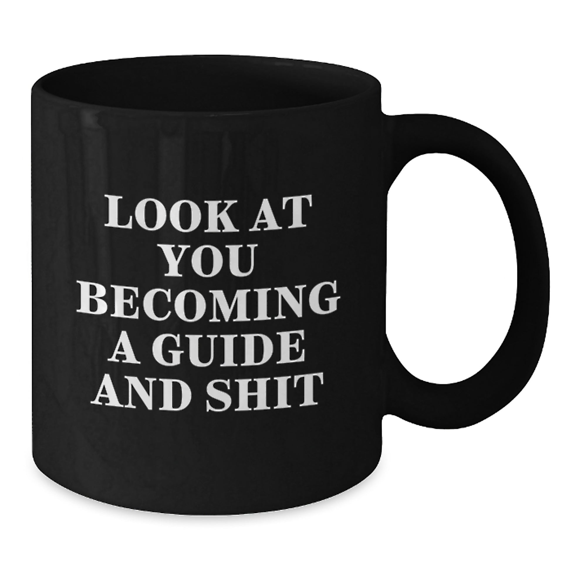 Funny Guide Gifts for Men from Mom on Mother's Day - Look At You Becoming A 'Guide' - Black Coffee Mug - Additional