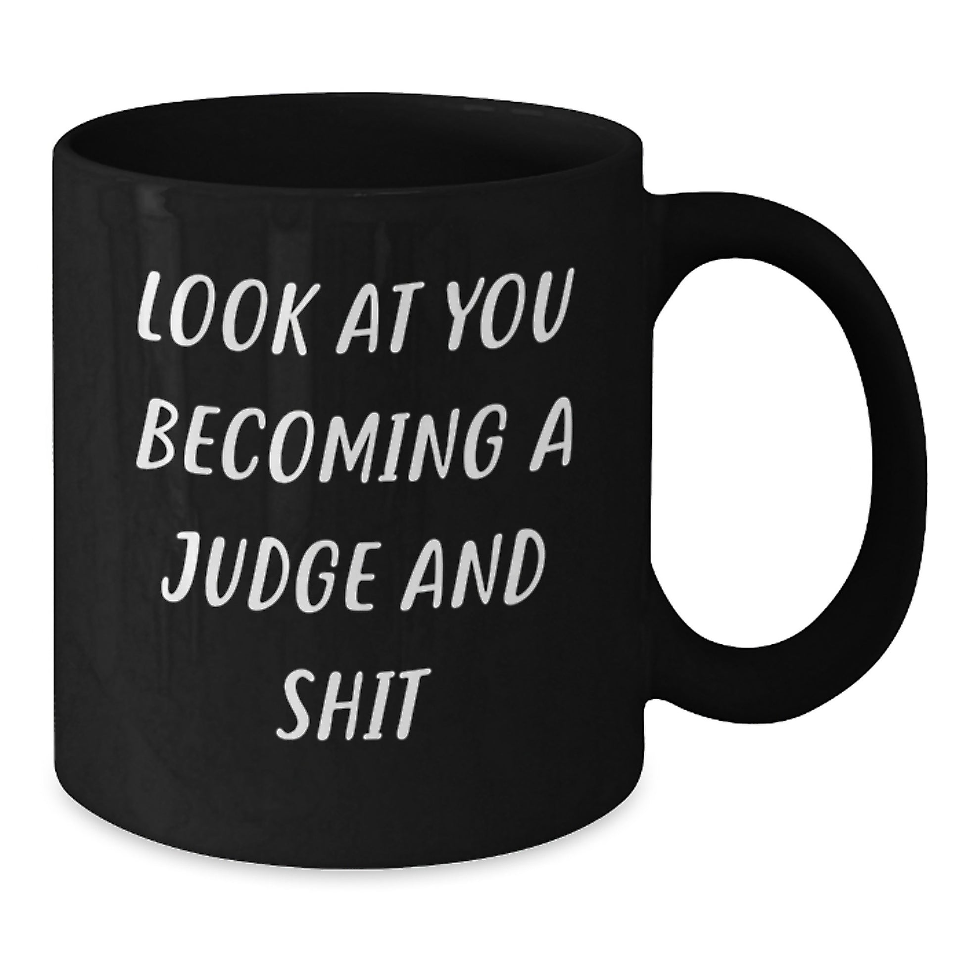 Funny Judge Gifts, Black Coffee Mug for Judge, Look At You Becoming A Judge Quote, Gifts from Family to Judge - Additional