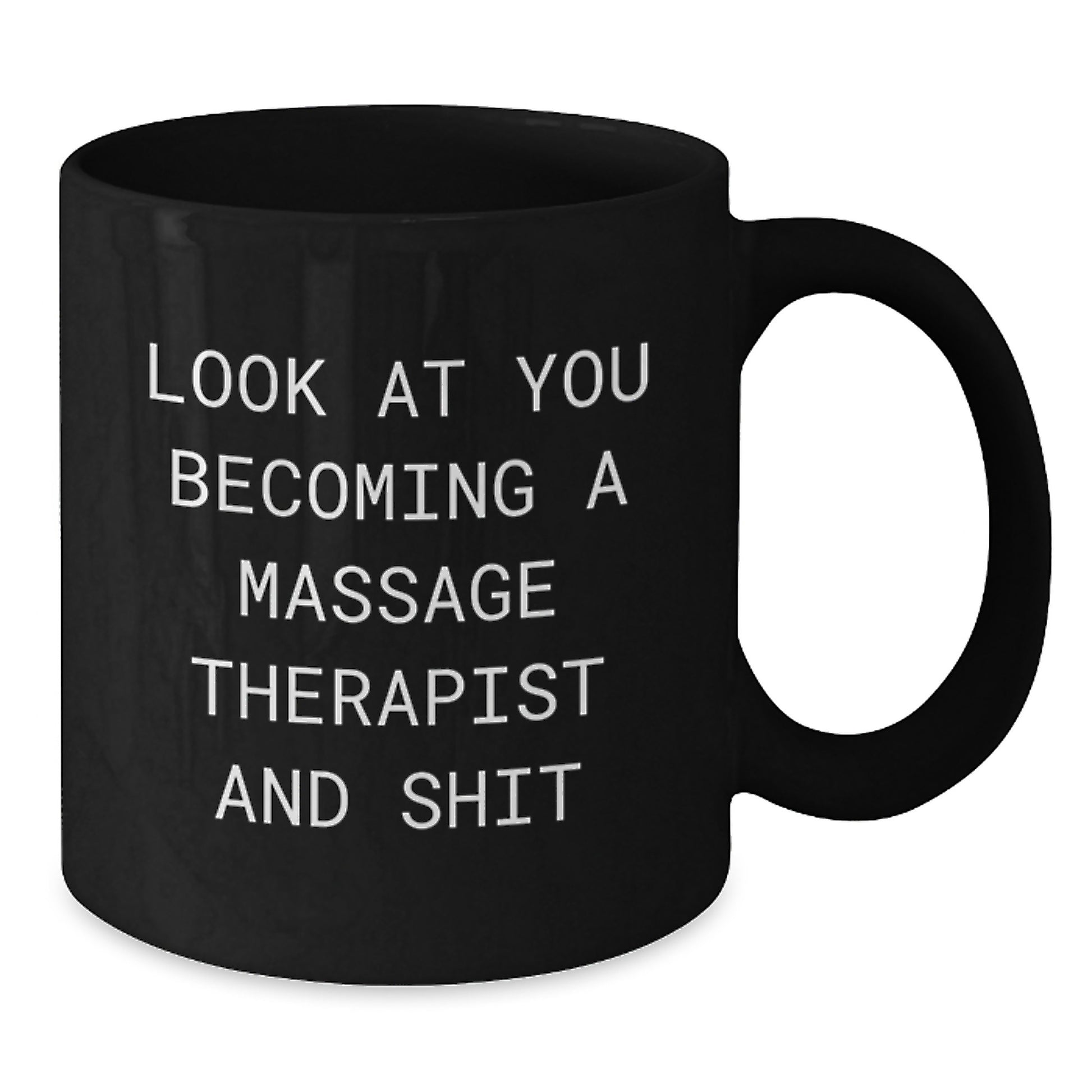 Funny Massage Therapist Gifts Unique Black Coffee Mugs for Graduation from Friends to Men or Women Becoming 'Look At You' Shit - Additional