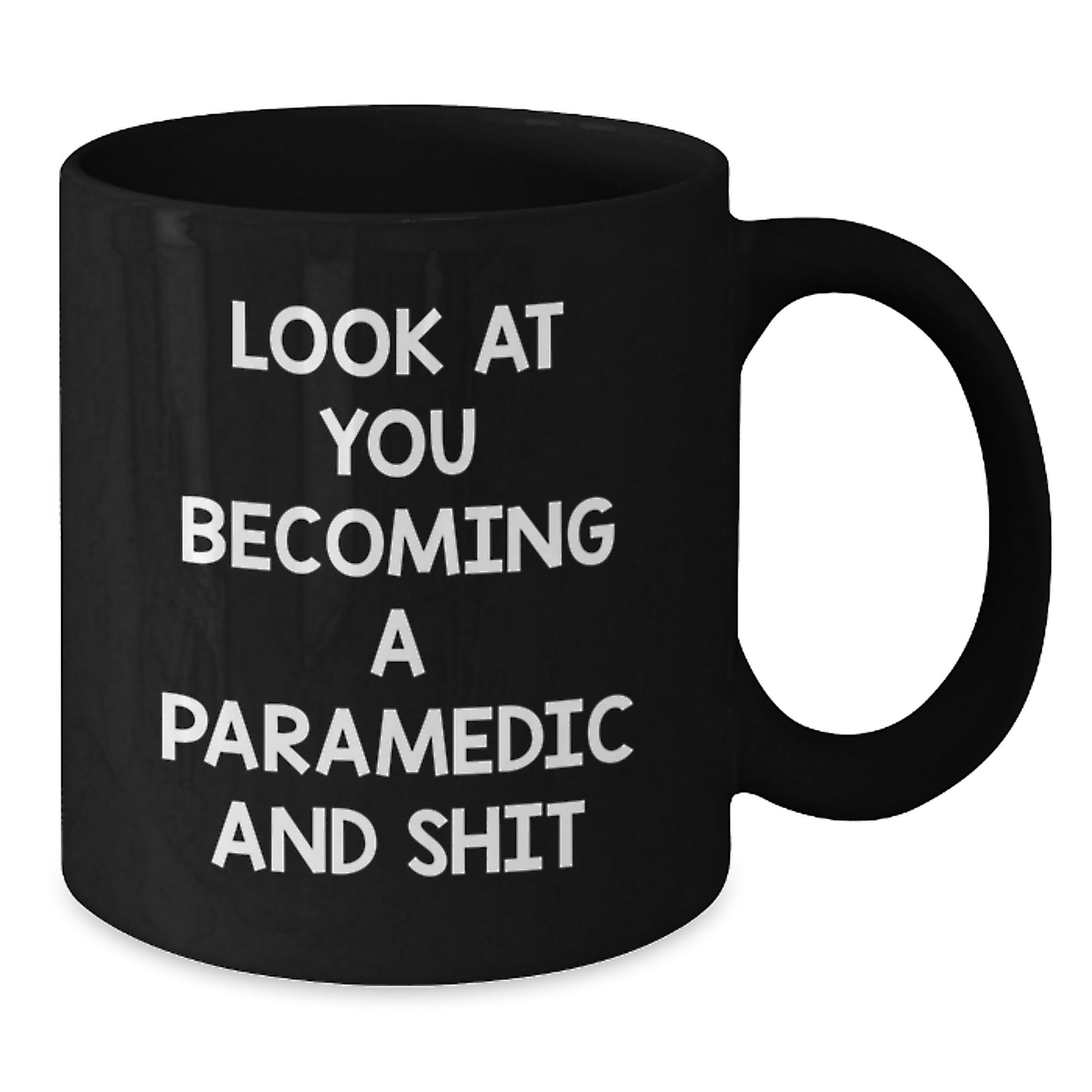 Funny Rescue Worker Gifts for Graduation - Black Coffee Mug from Friends - 'Look At You Becoming A Rescue Worker And Shit' - Additional
