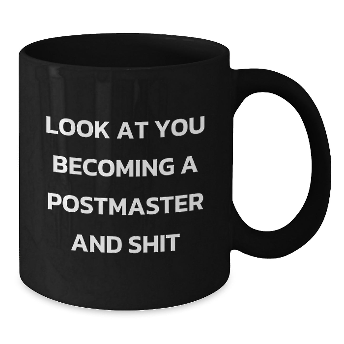 Funny Postmaster Gifts for Him, Postmaster Graduation Unique Mugs for Men, 'Look At You Becoming A Postmaster And Shit' Black Coffee Mug - Additional