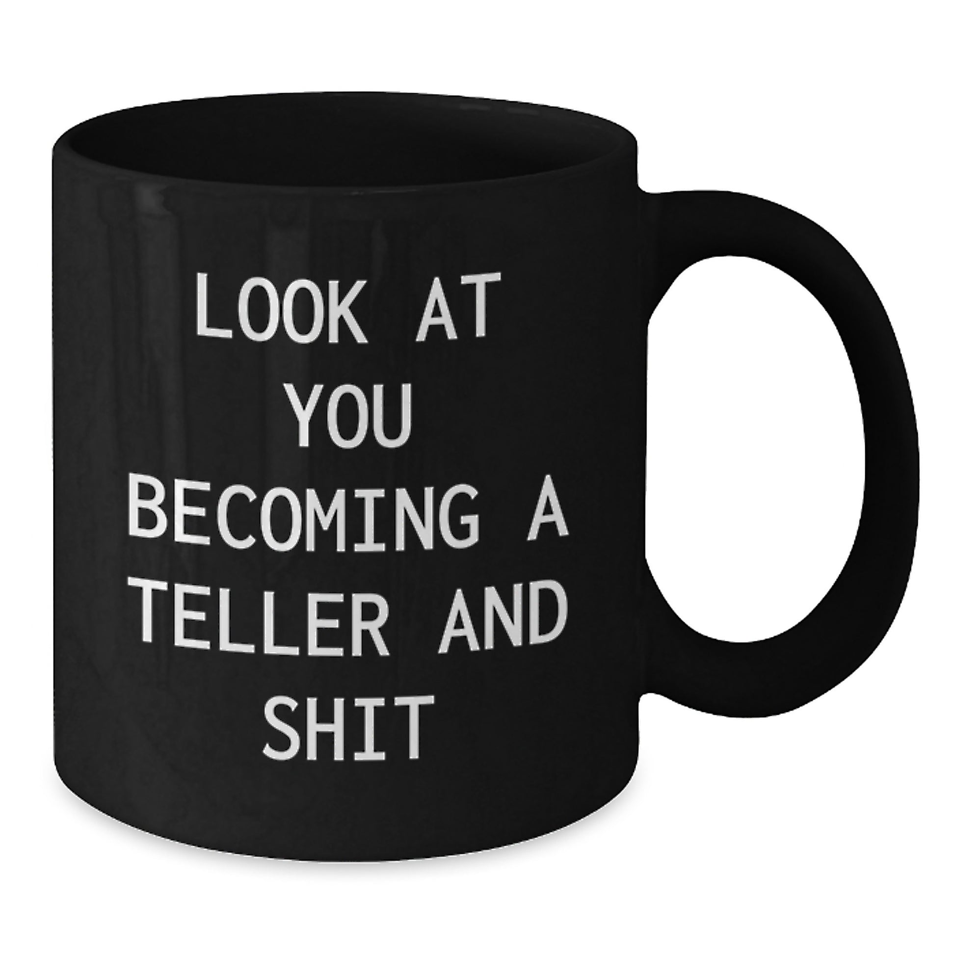 Funny Teller Gifts from Mom for You, Becoming a Teller Mug, Black Coffee Mug, Mom's Unique Gift Ideas for Mother's Day - Additional