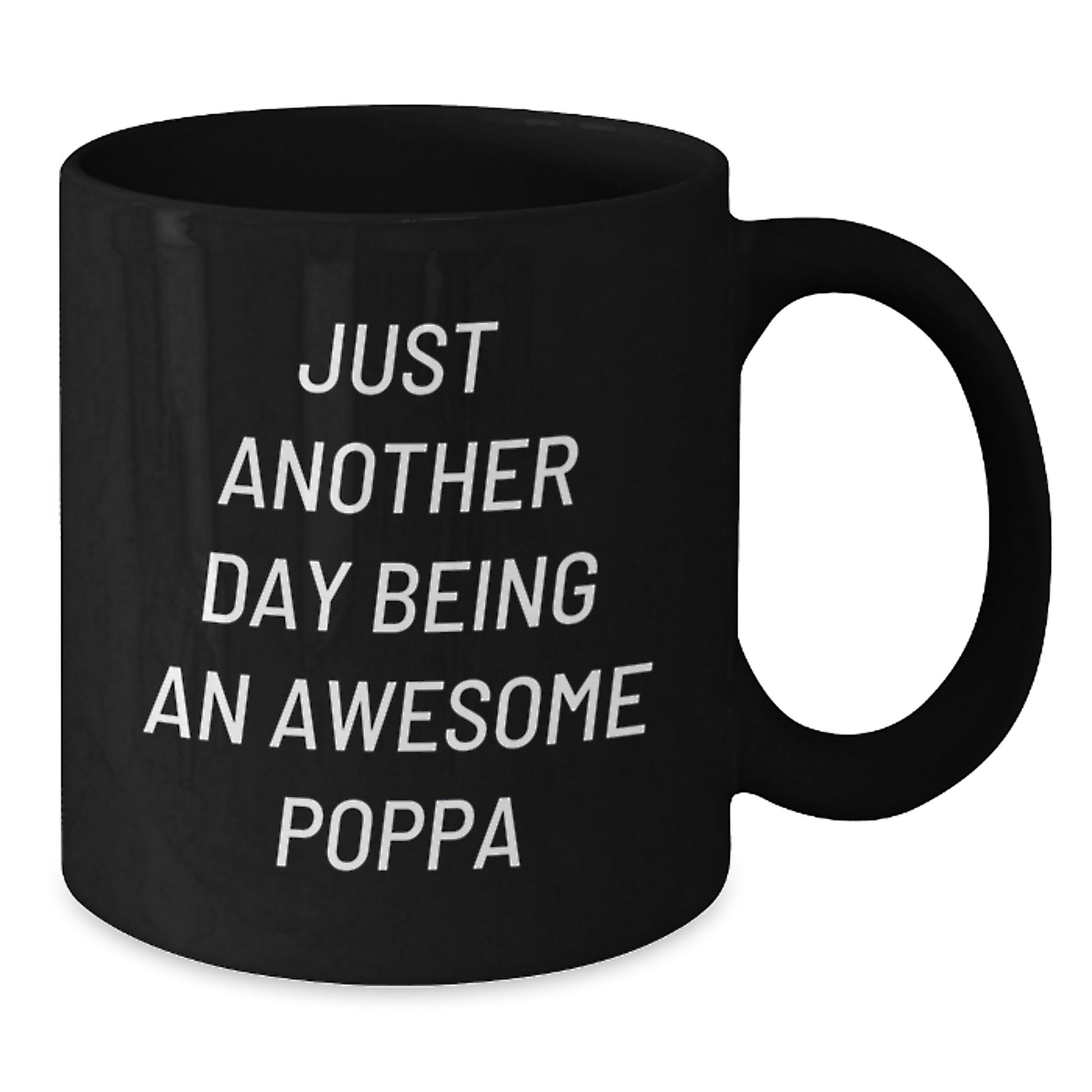 Funny Poppa Gifts from Men to Poppa on Valentine's Unique Black Coffee Mugs - Just Another Day Being An Awesome Poppa - Additional