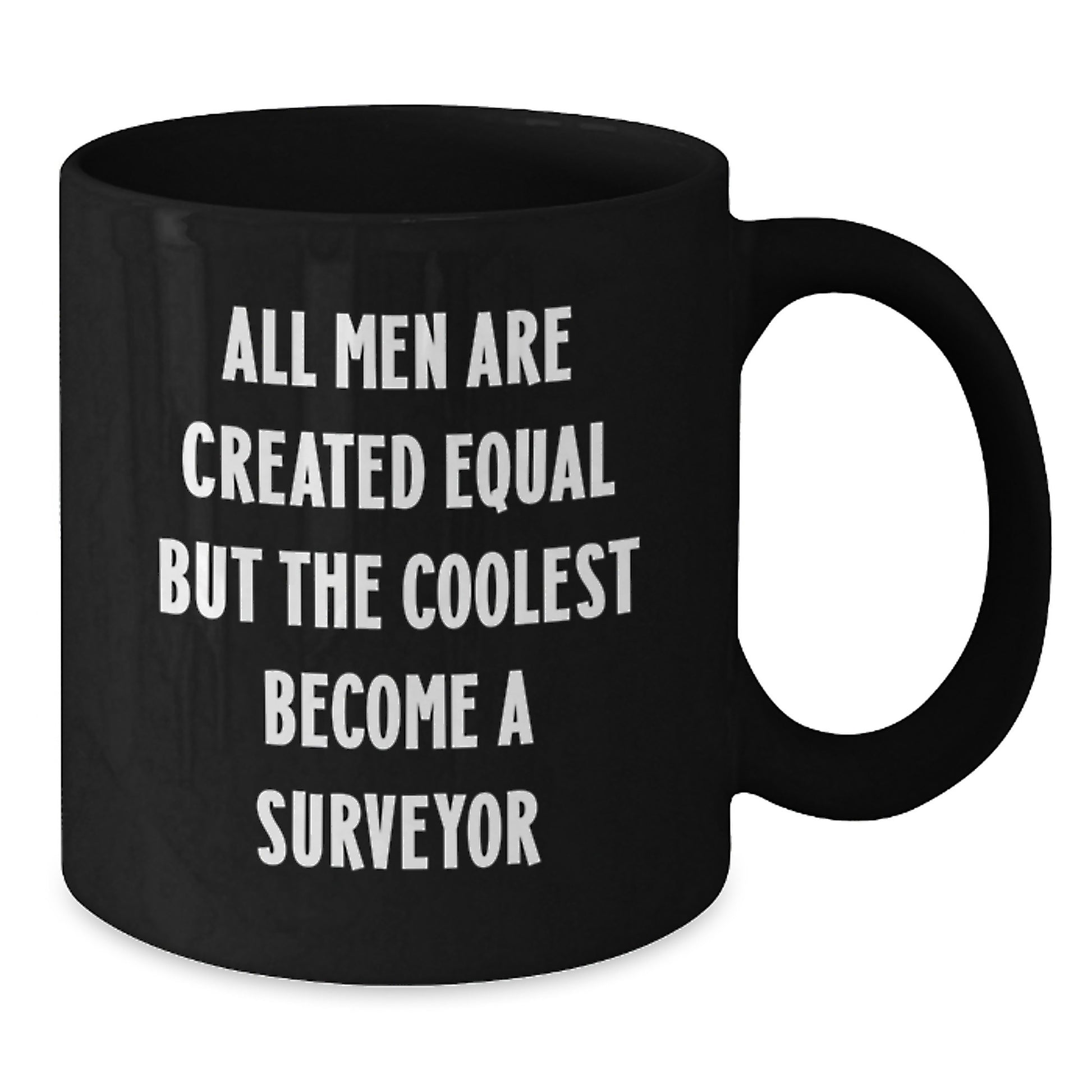 Funny Surveyor Gifts for Men, Black Coffee Mug with Inspirational Quote for Surveyor Enthusiasts, Unique Father's Day Unique Gifts from Friends - Additional