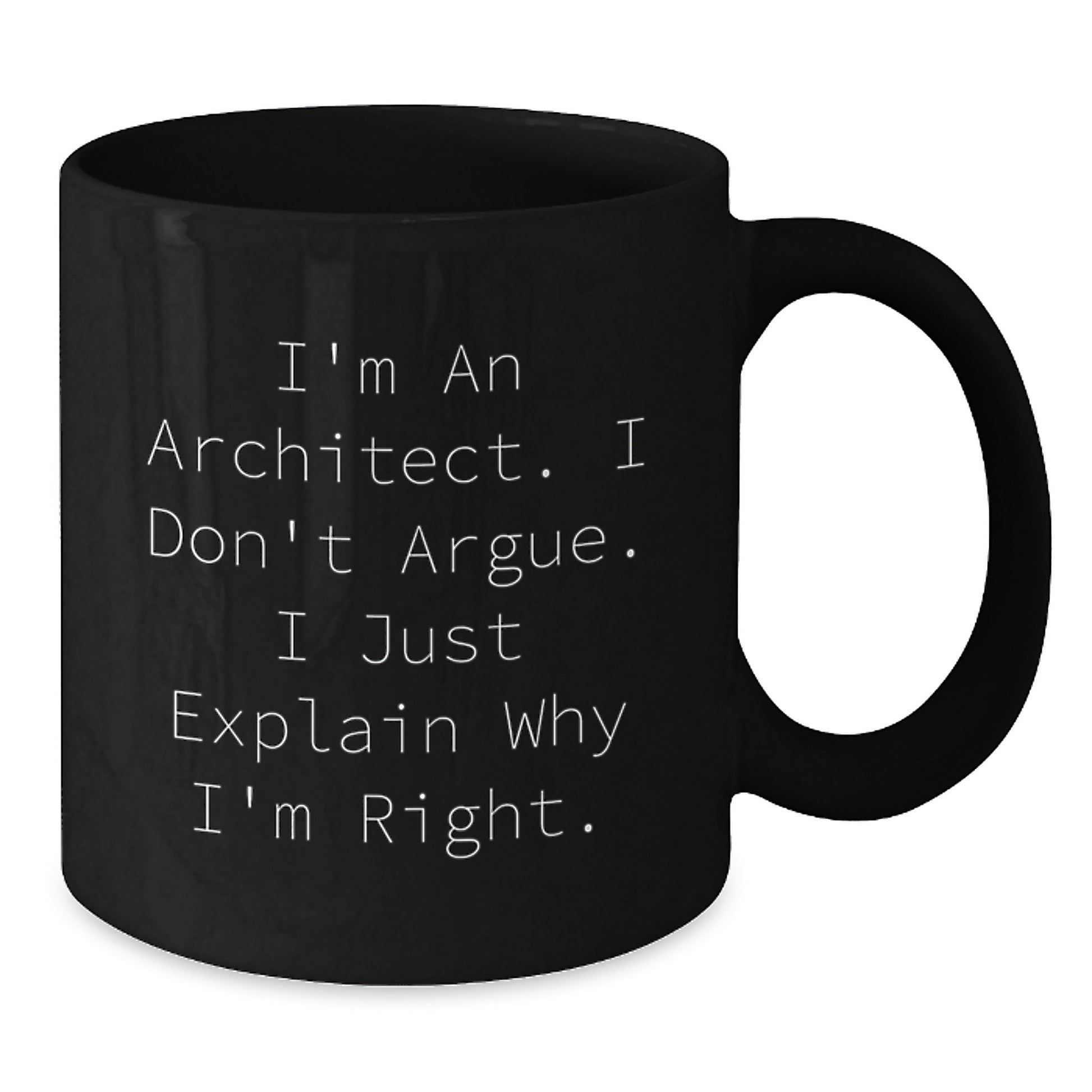 Funny Architect Graduation Gifts from Friends to Architect Men, Unique Black Coffee Mug for Him, Explain Why I'm Right. - Additional