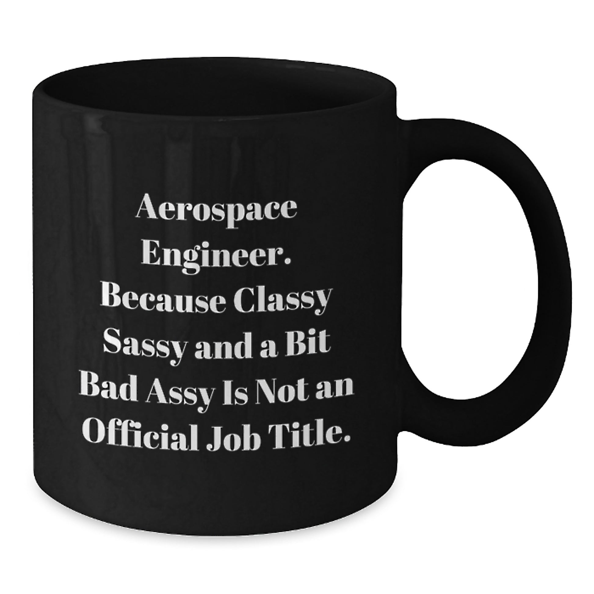 Unique Gifts for Aerospace Engineer Friends or Family Members - Funny Quote Black Coffee Mugs, Graduation Unique Gifts from Men or Women - Additional