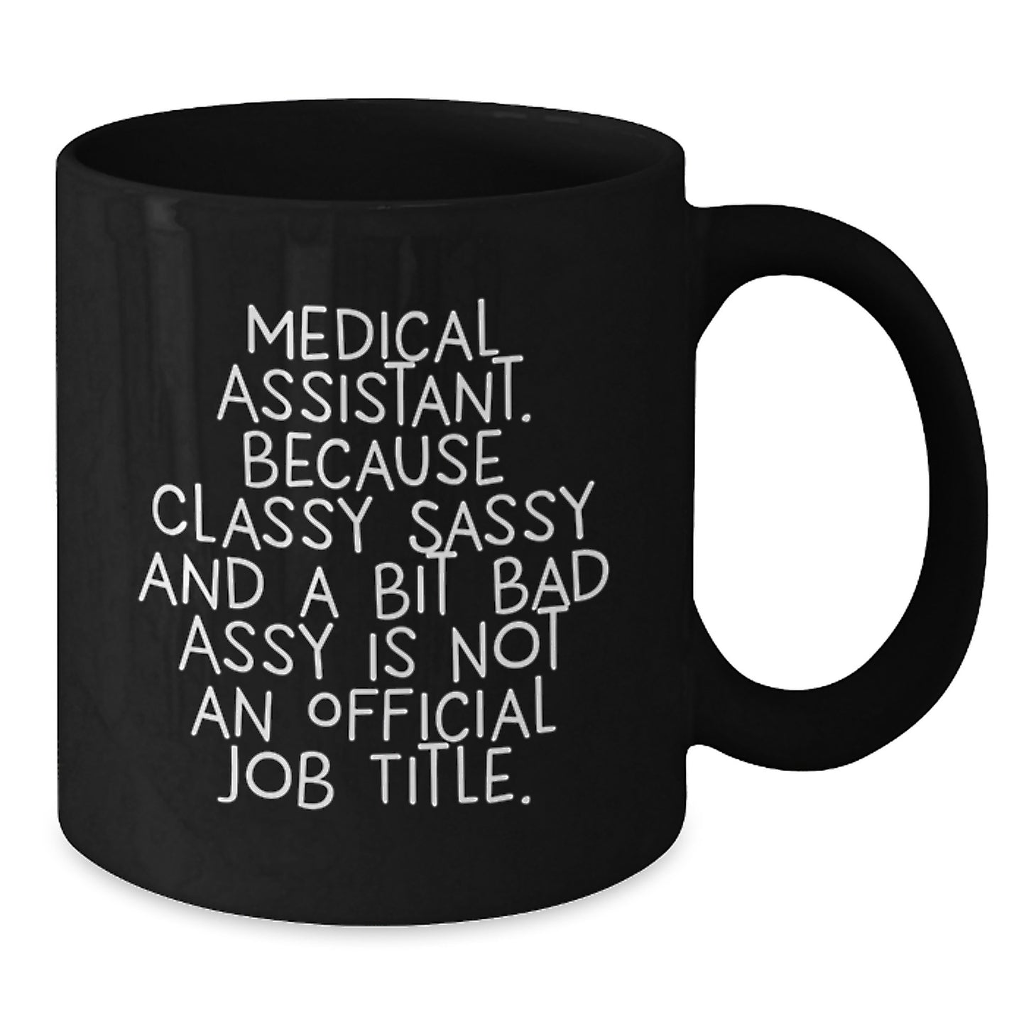 Funny Medical Assistant Graduation Unique Gifts from Mom for Medical Assistant Friends - Black Coffee Mug - Additional