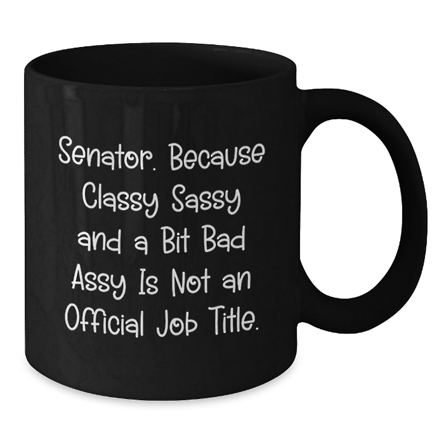 Funny Gifts from Men to Senator, Senator Black Coffee Mug for Women, Unique Mother's Day Unique Gifts Ideas - Additional