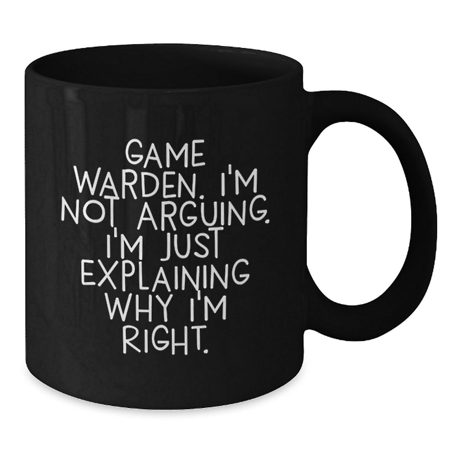 Funny Game Warden Black Coffee Mug Gifts from Friends for Game Warden Graduation Unique - Additional