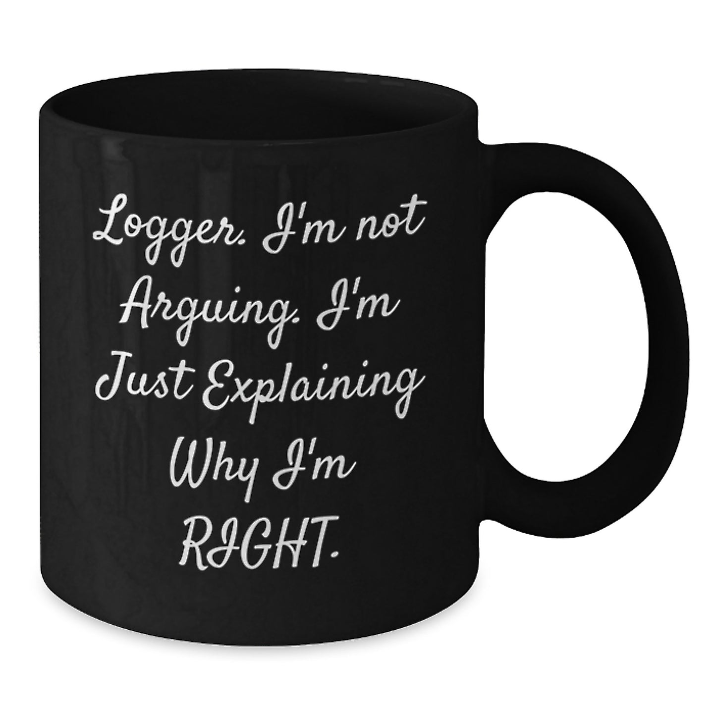 Funny Logger Gifts from Mom for Logger, Black Coffee Mug, Mother's Day Unique Ideas - Additional