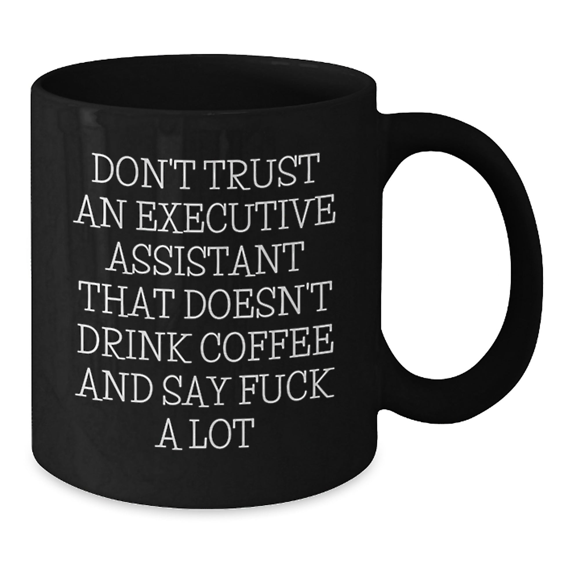 Funny Executive Assistant Gifts, Unique Black Coffee Mug for Birthday, Gifts from Friends to Executive Assistant Colleagues - Additional