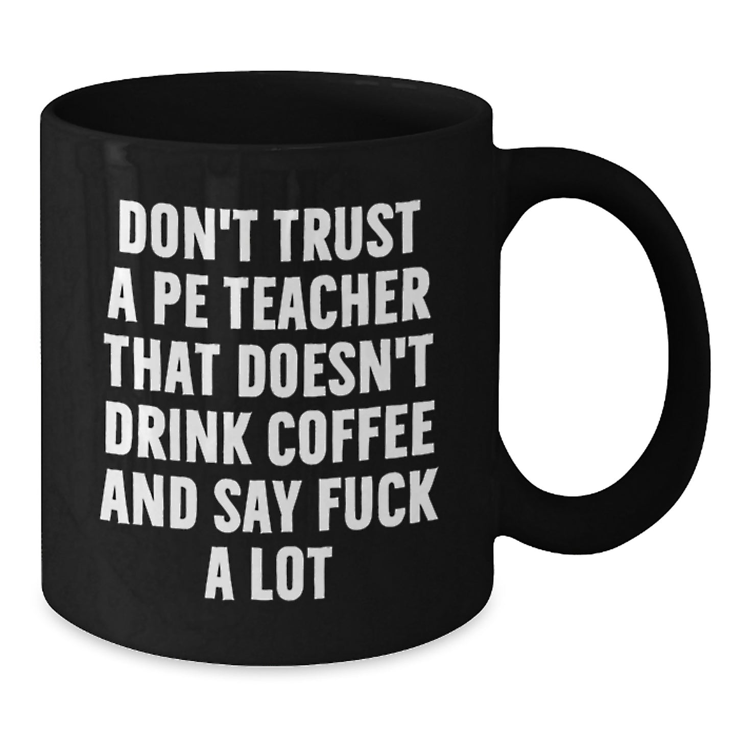 Funny PE Teacher Gift Black Coffee Mug - Birthday Unique Present for PE Teacher Friends from Men, Women, Family - Additional
